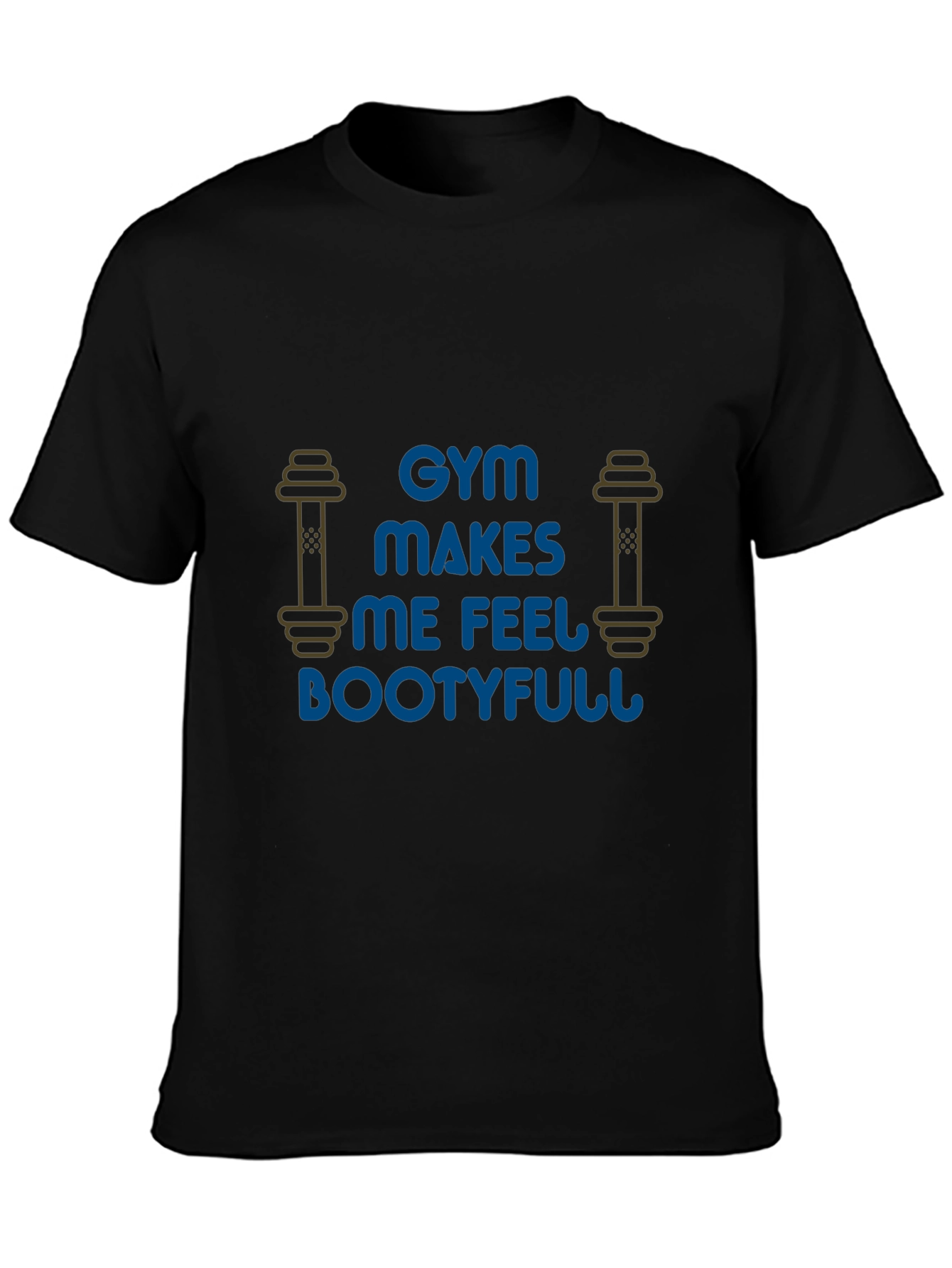 Gym Makes Me Feel Bootyfull Graphic T-Shirt