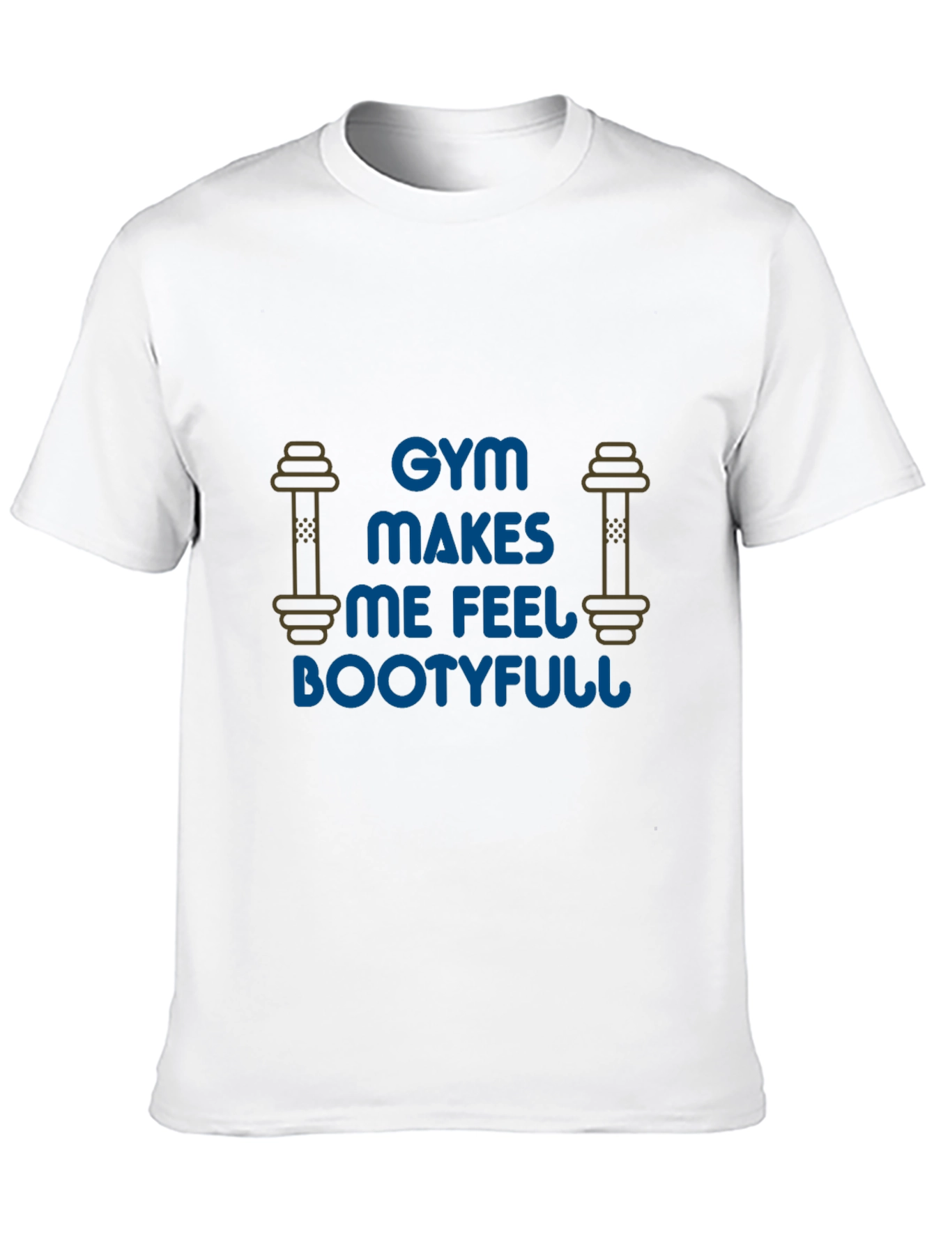 Gym Makes Me Feel Bootyfull Graphic T-Shirt