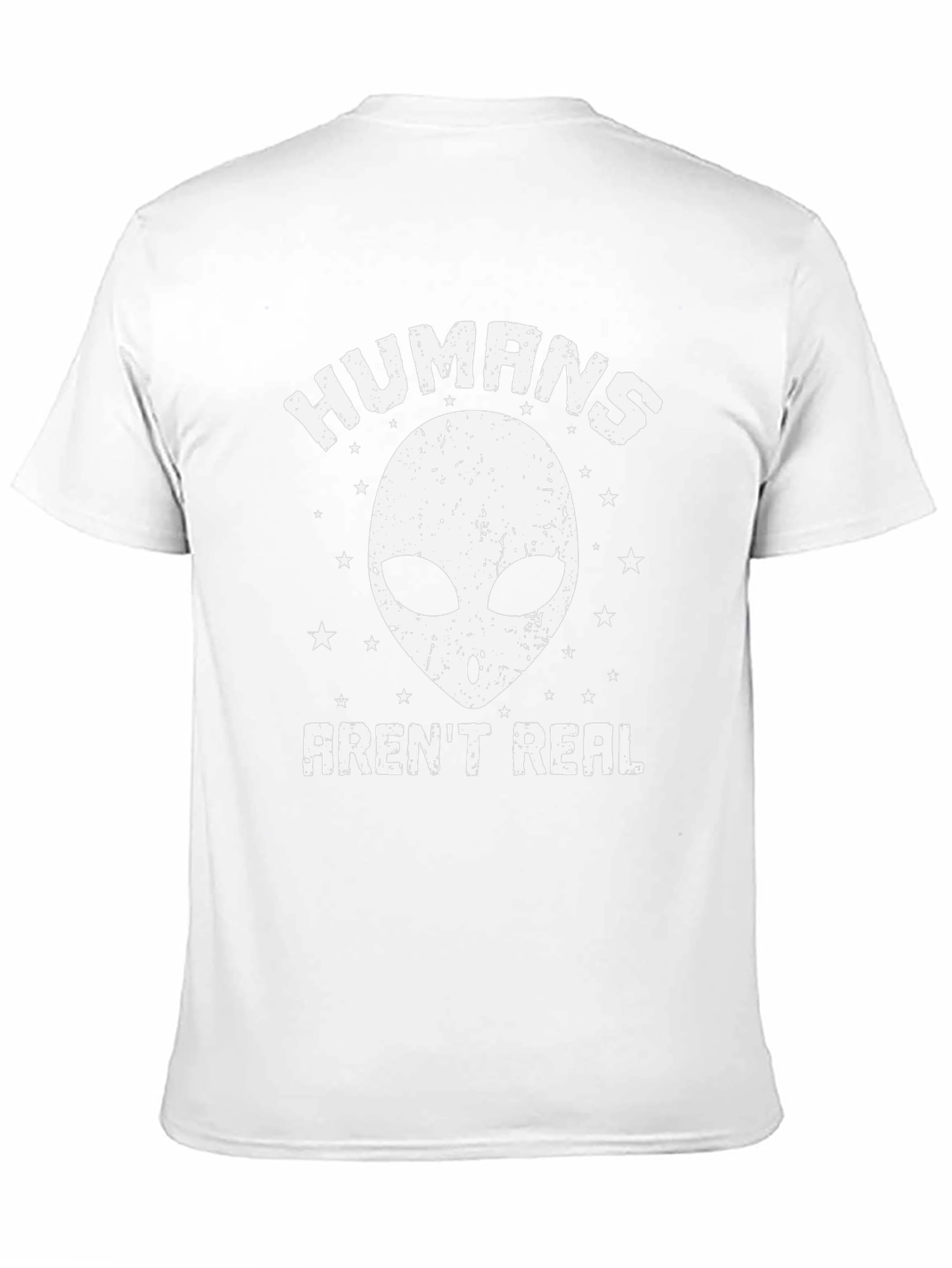 Humans Arent Real Alien T-Shirt