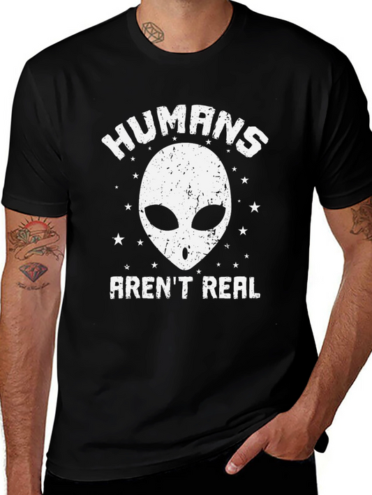 Humans Arent Real Alien T-Shirt