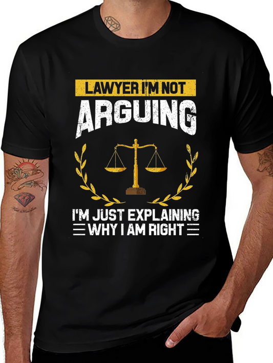 Lawyer T-Shirt - Im Not Arguing Funny Tee