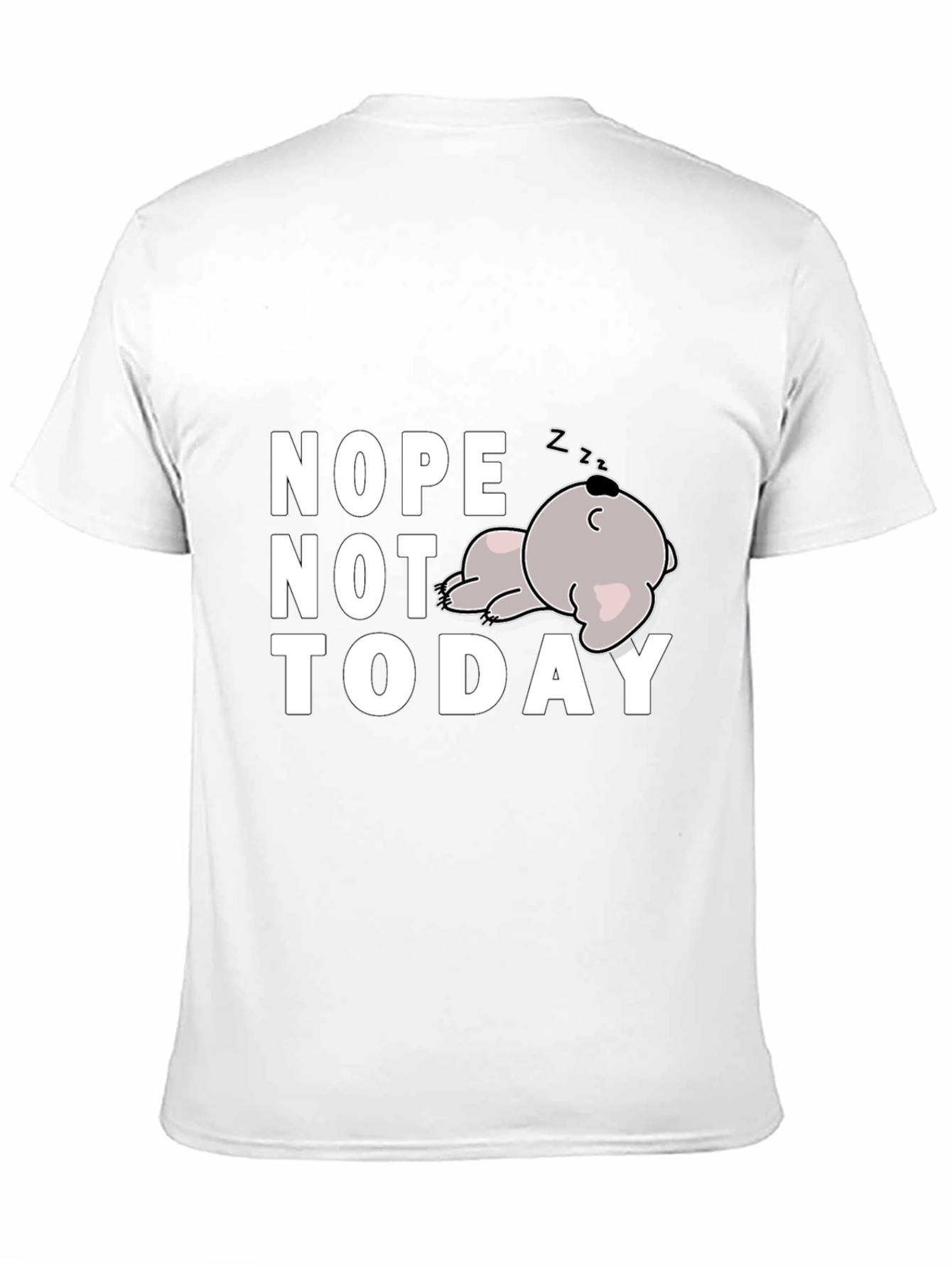 Nope Not Today Funny Graphic T-Shirt