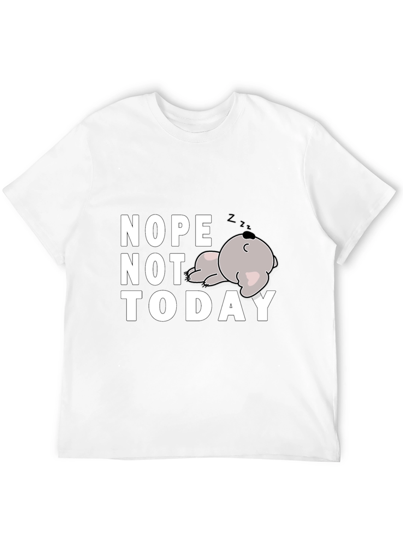 Nope Not Today Funny Graphic T-Shirt