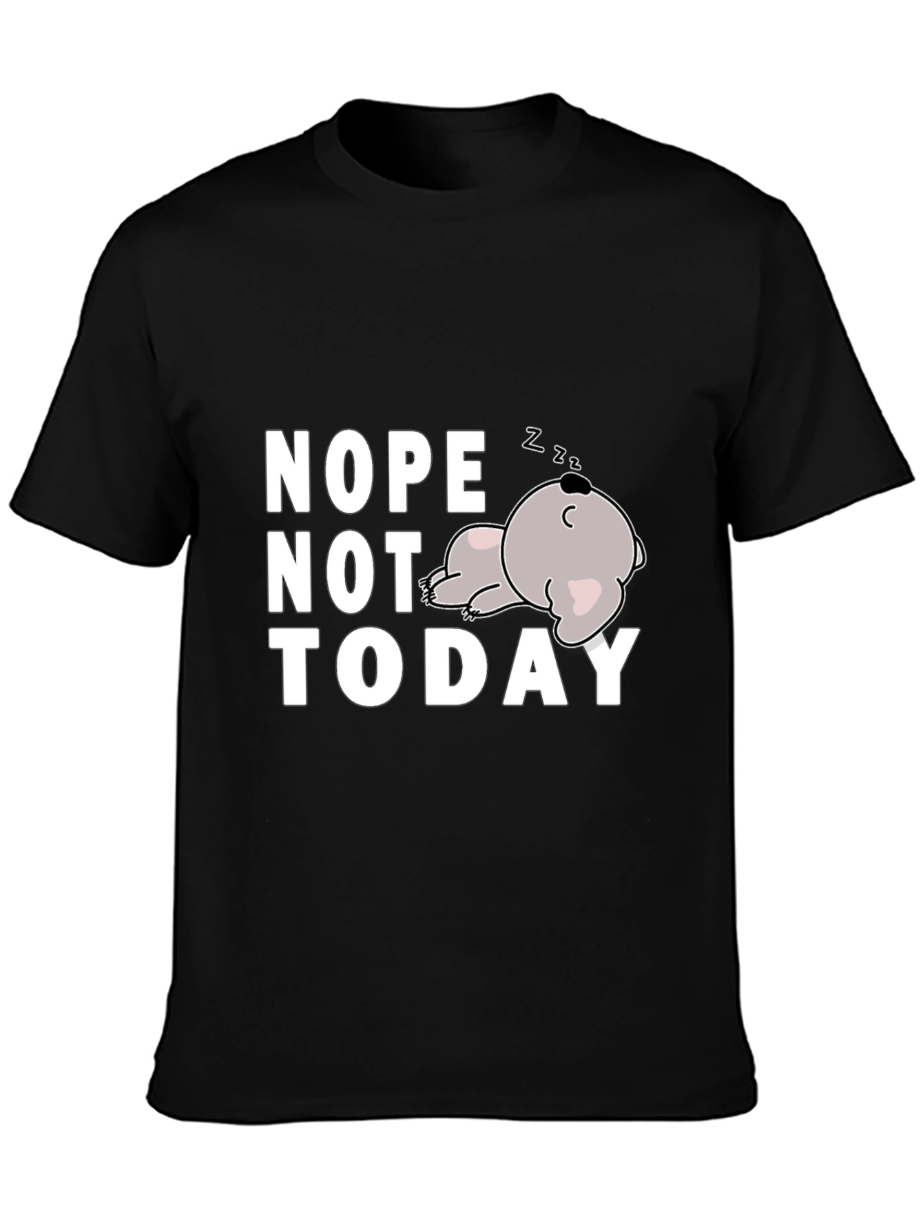 Nope Not Today Funny Graphic T-Shirt