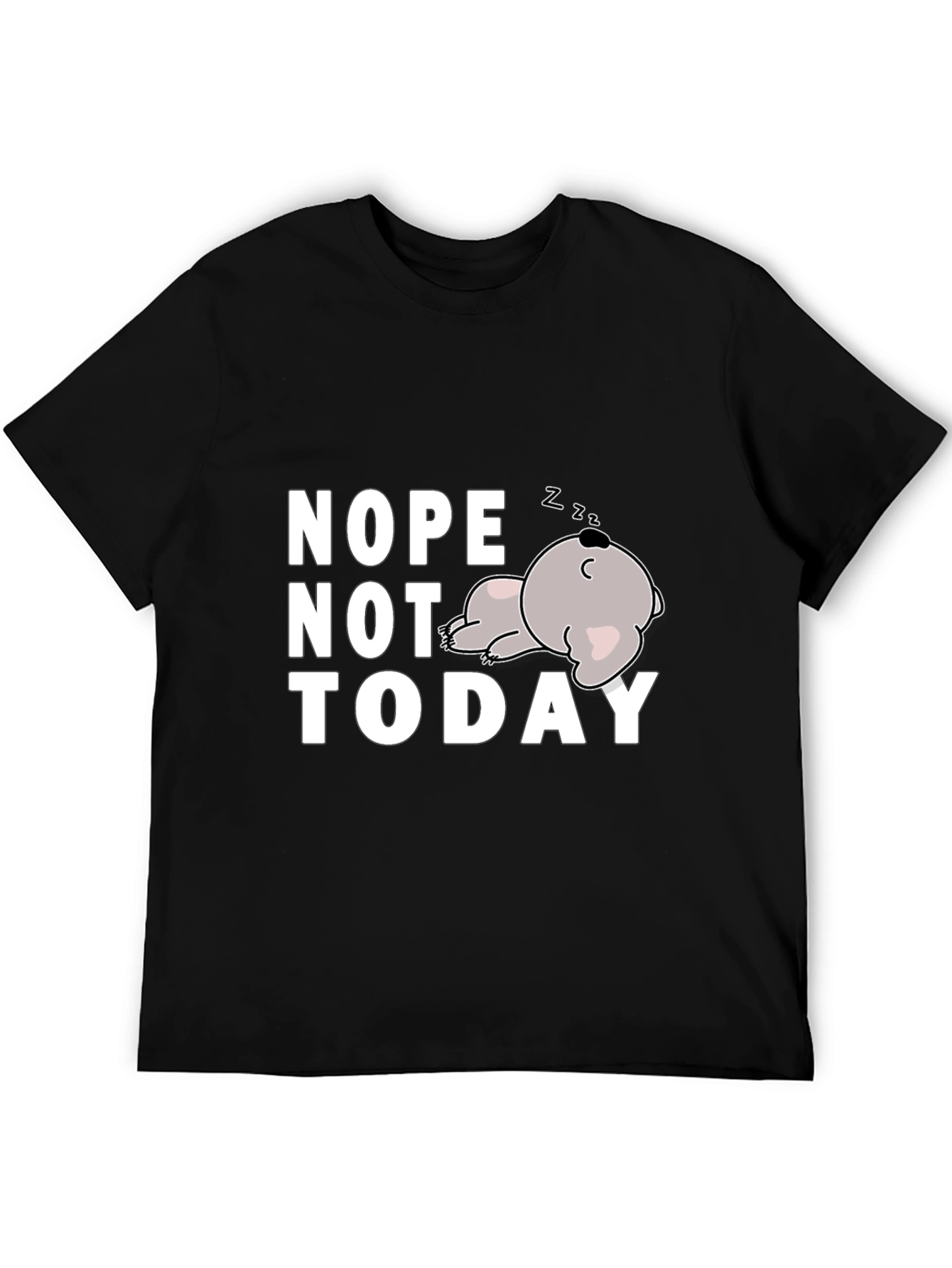 Nope Not Today Funny Graphic T-Shirt
