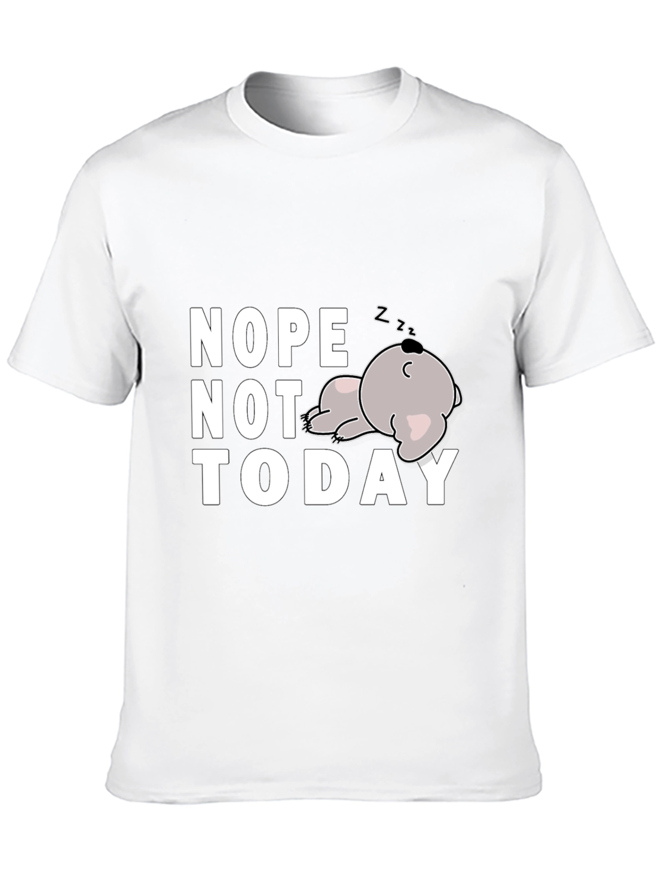 Nope Not Today Funny Graphic T-Shirt
