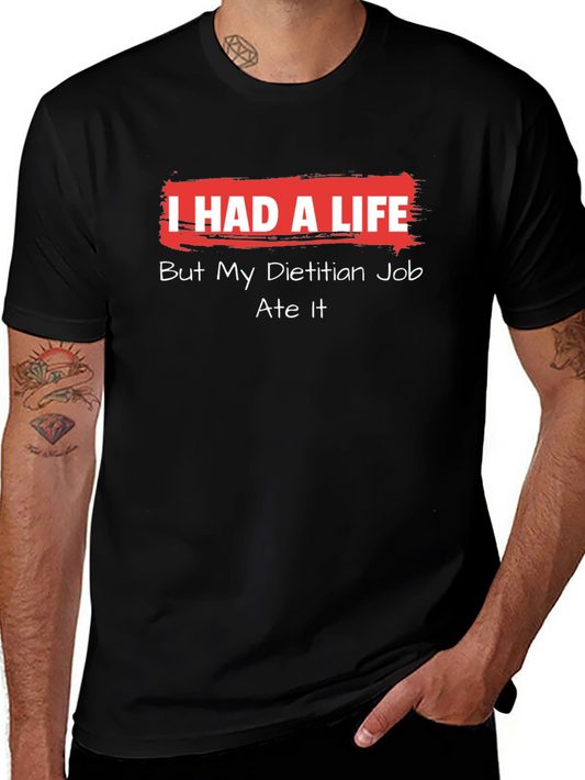 Dietitian Job Ate My Life Funny T-Shirt