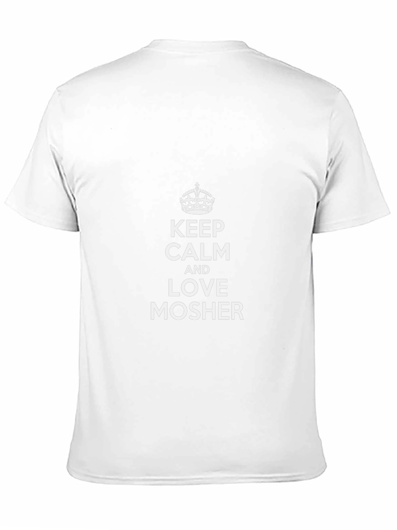 Keep Calm and Love Mosher T-Shirt