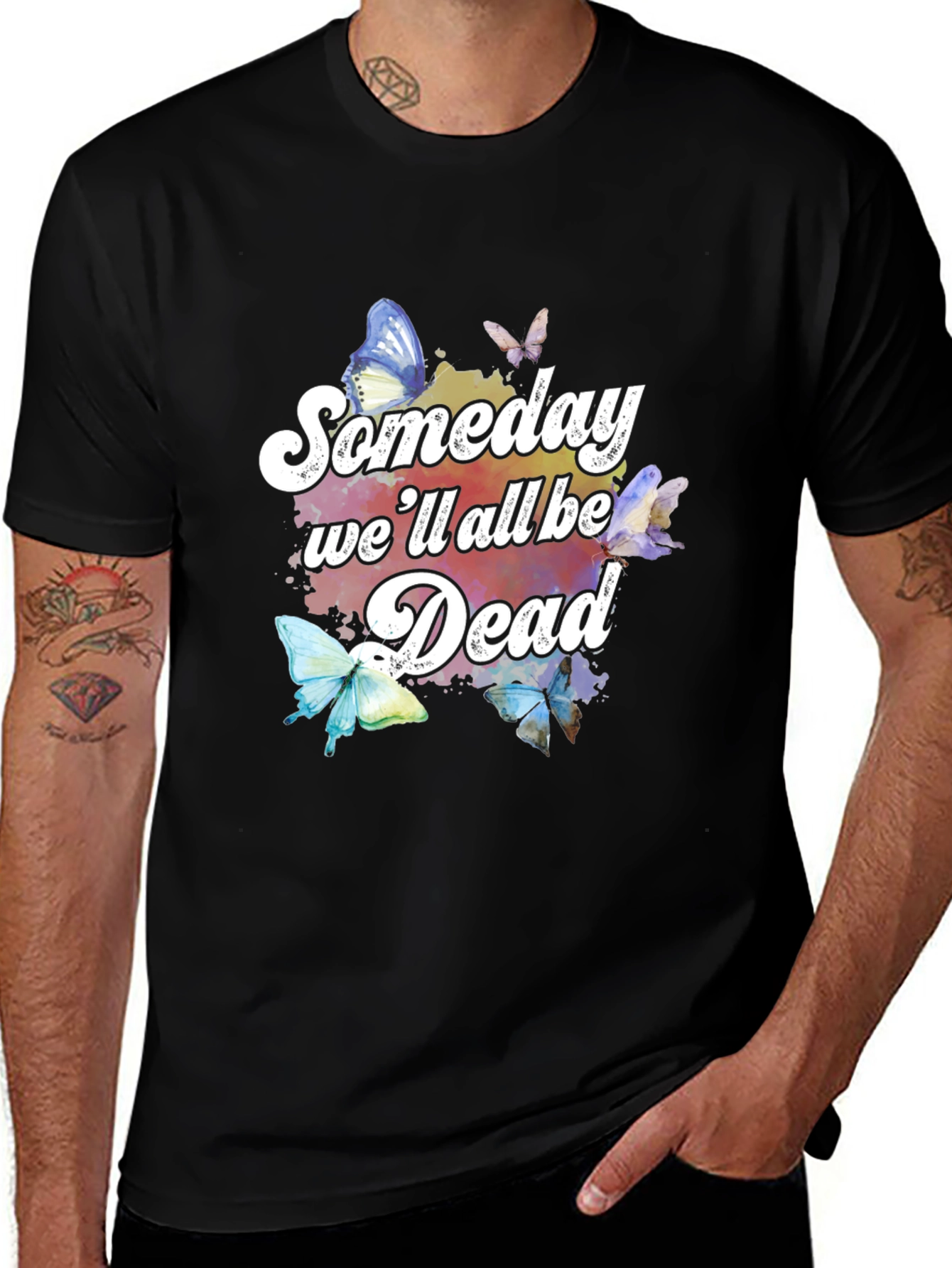Someday Well All Be Dead Butterfly Graphic Tee