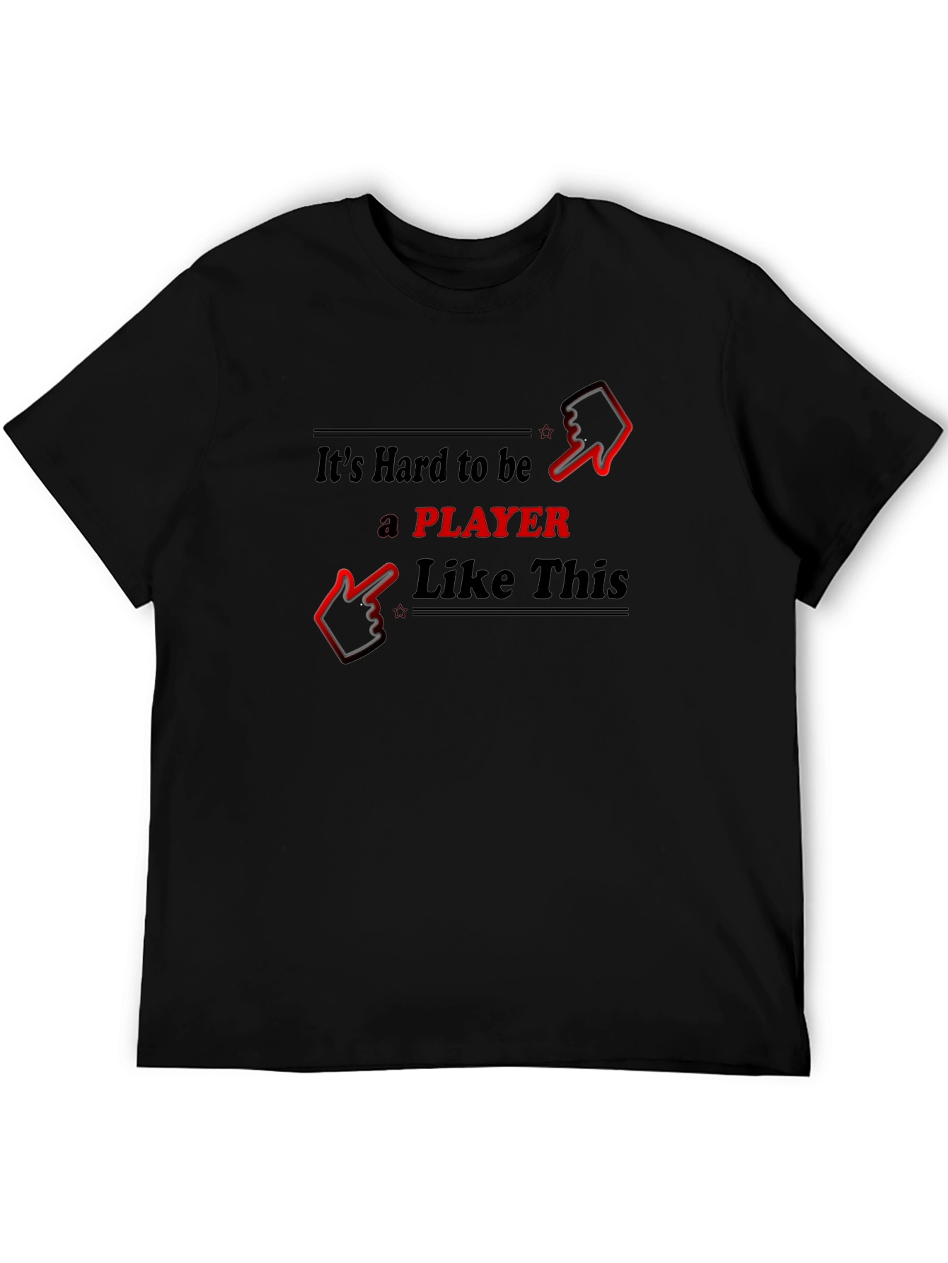 Its Hard to be a Player T-Shirt