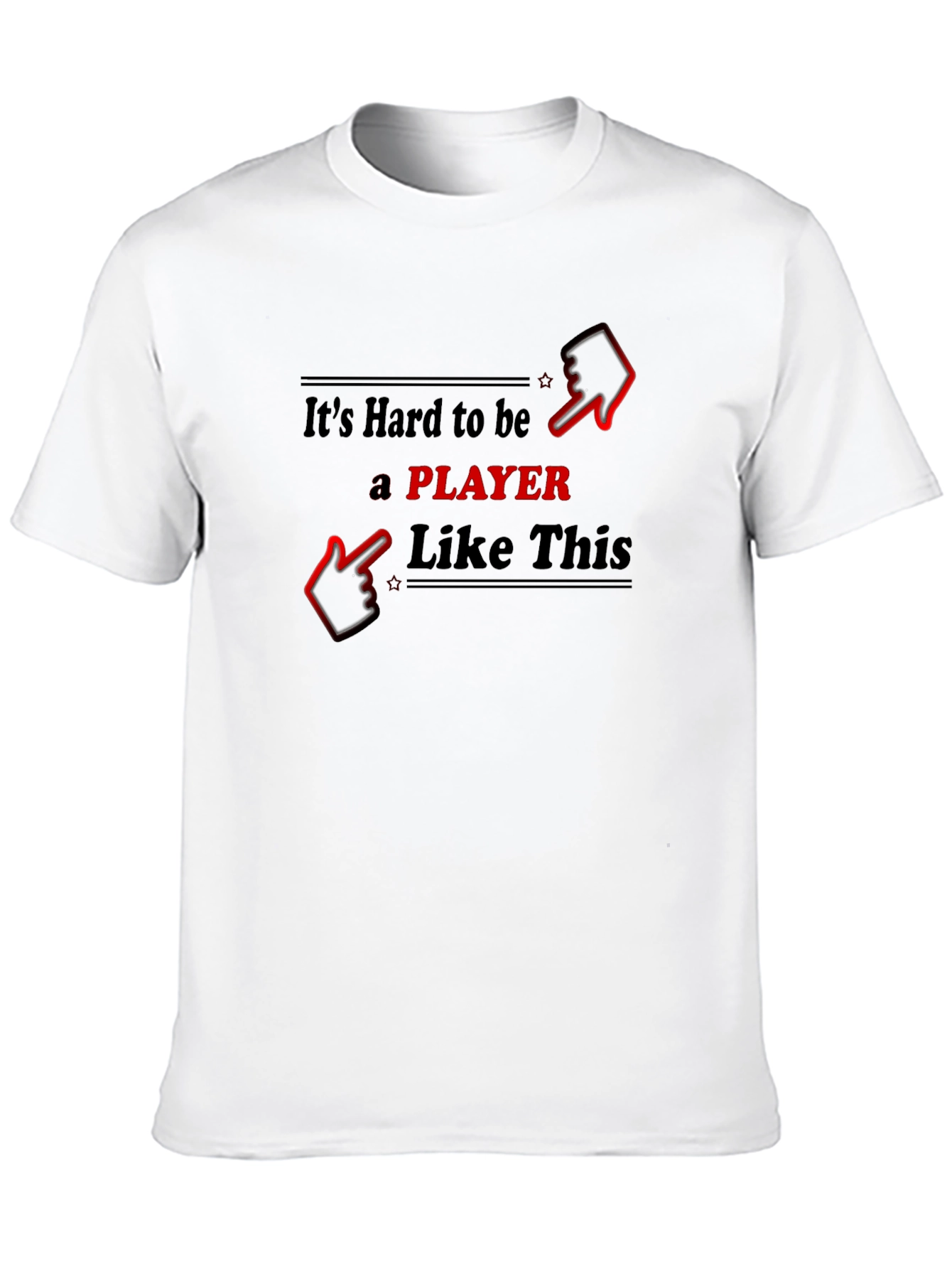 Its Hard to be a Player T-Shirt