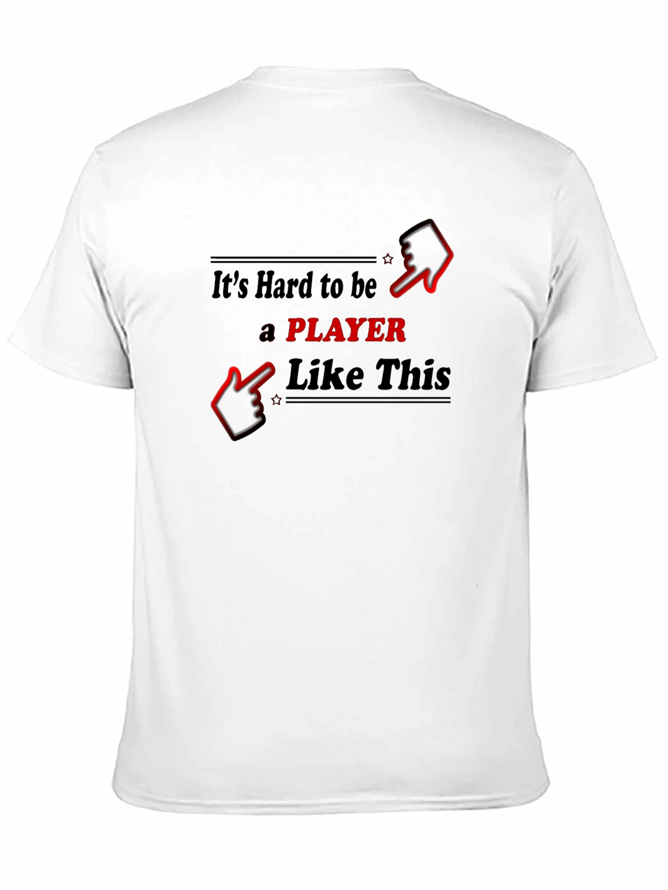 Its Hard to be a Player T-Shirt