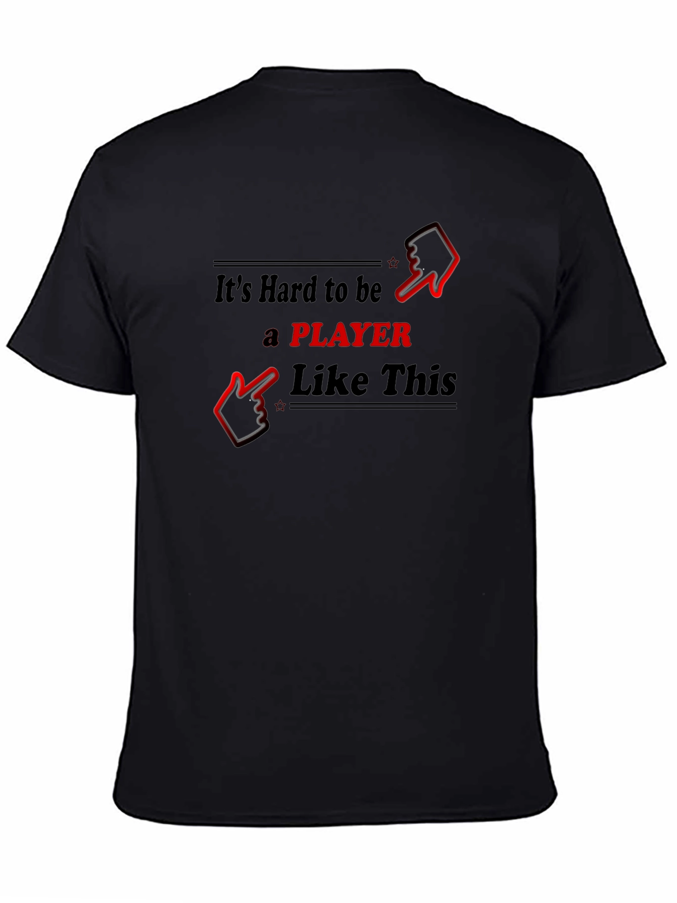 Its Hard to be a Player T-Shirt