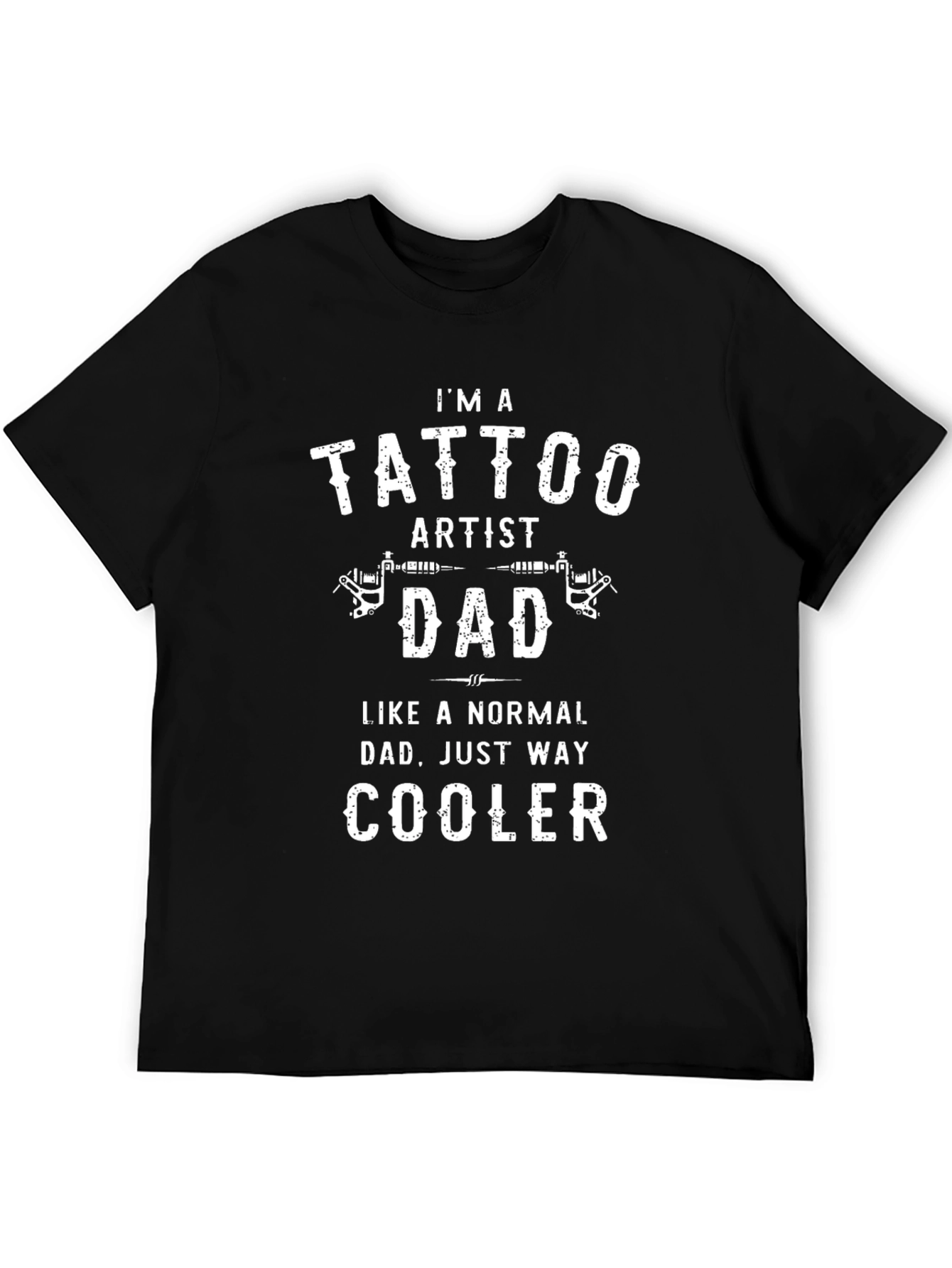 Tattoo Artist Dad T-Shirt: Way Cooler Dad Tee