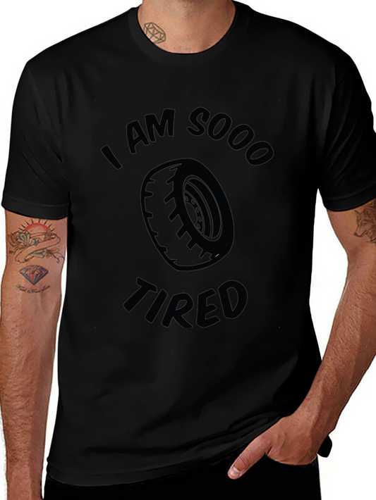 I am Sooo Tired Funny Graphic T-Shirt