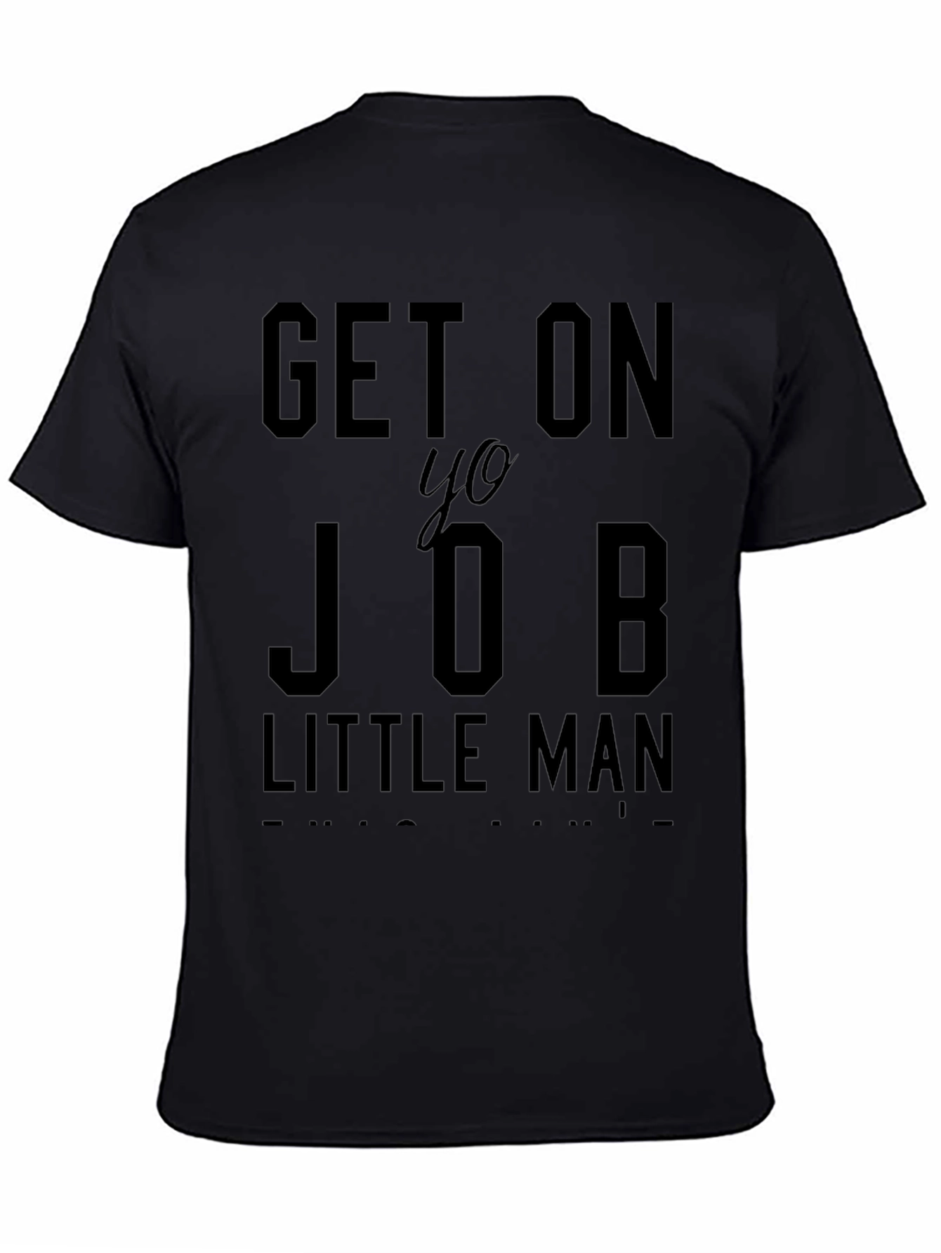 Get On Yo Job Little Man Graphic T-Shirt