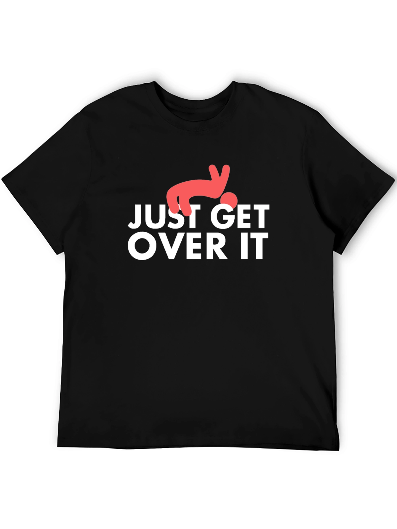 Just Get Over It Graphic T-Shirt Black