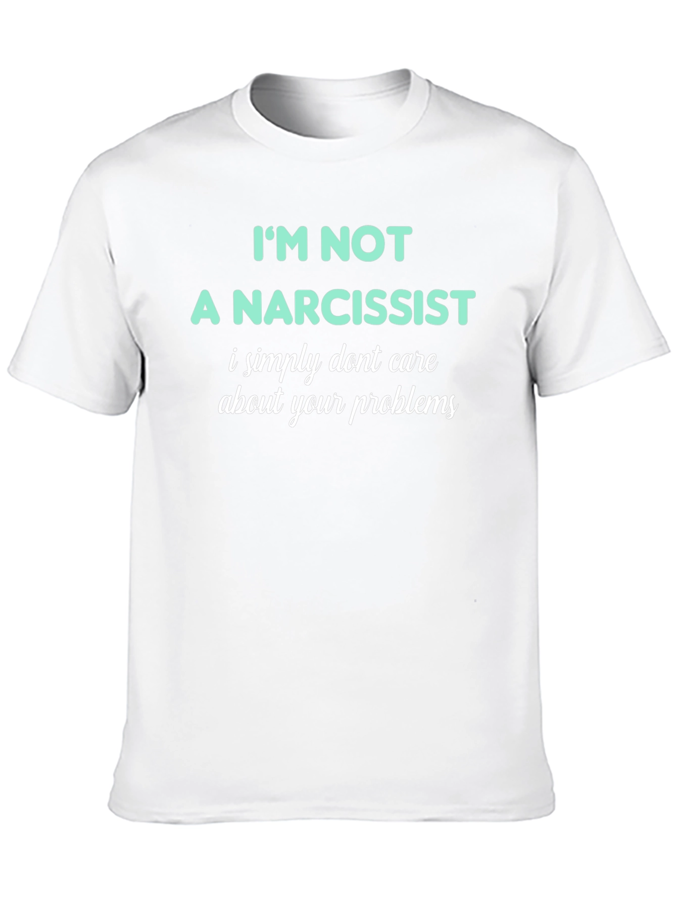 Im Not A Narcissist Graphic Tee