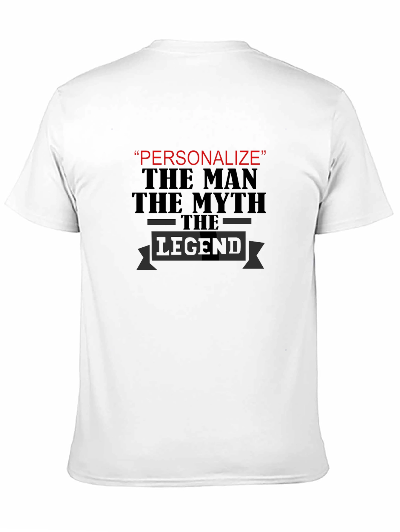 Personalized Legend T-Shirt - The Man The Myth