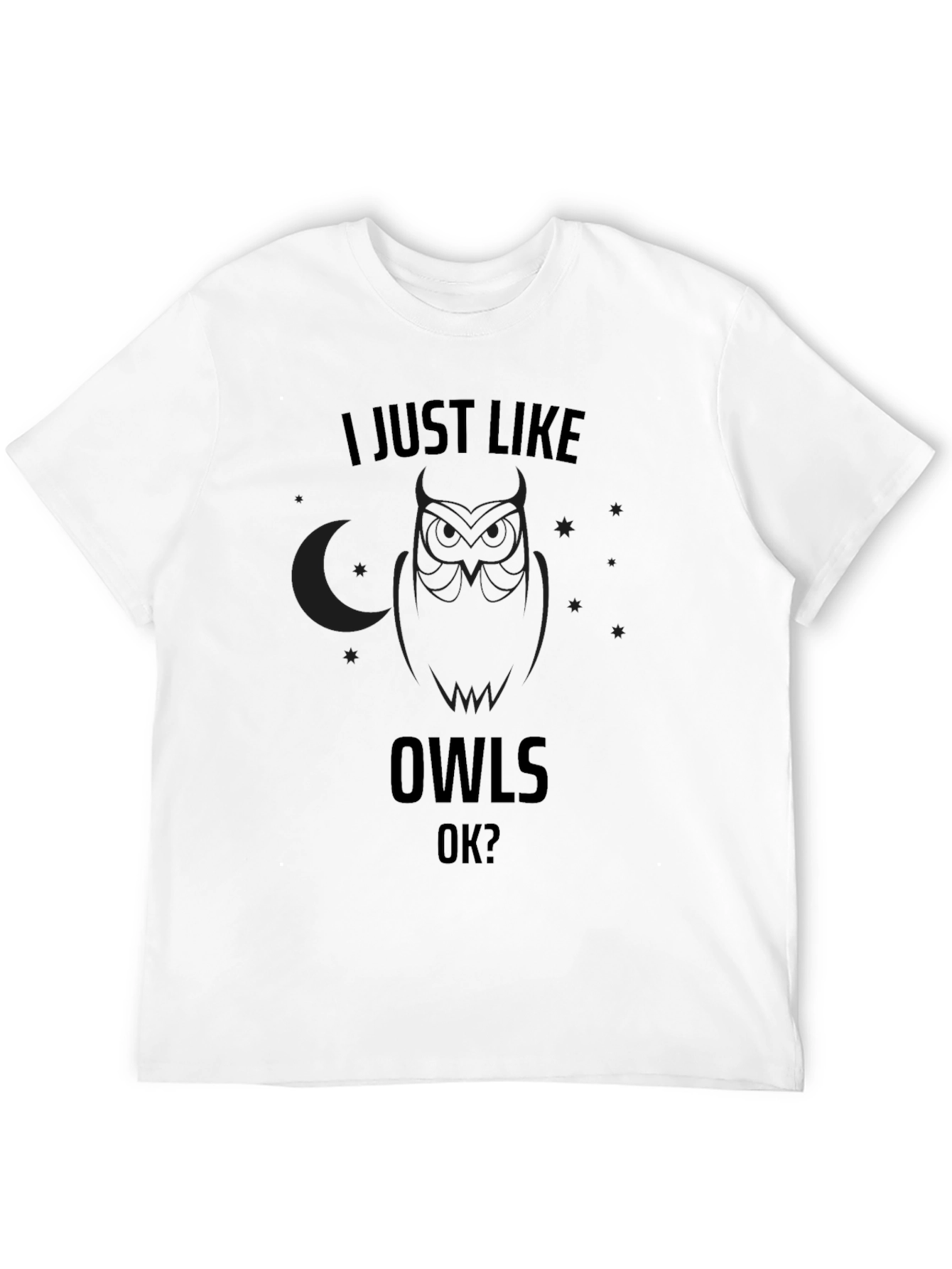 I Just Like Owls OK? Graphic Tee