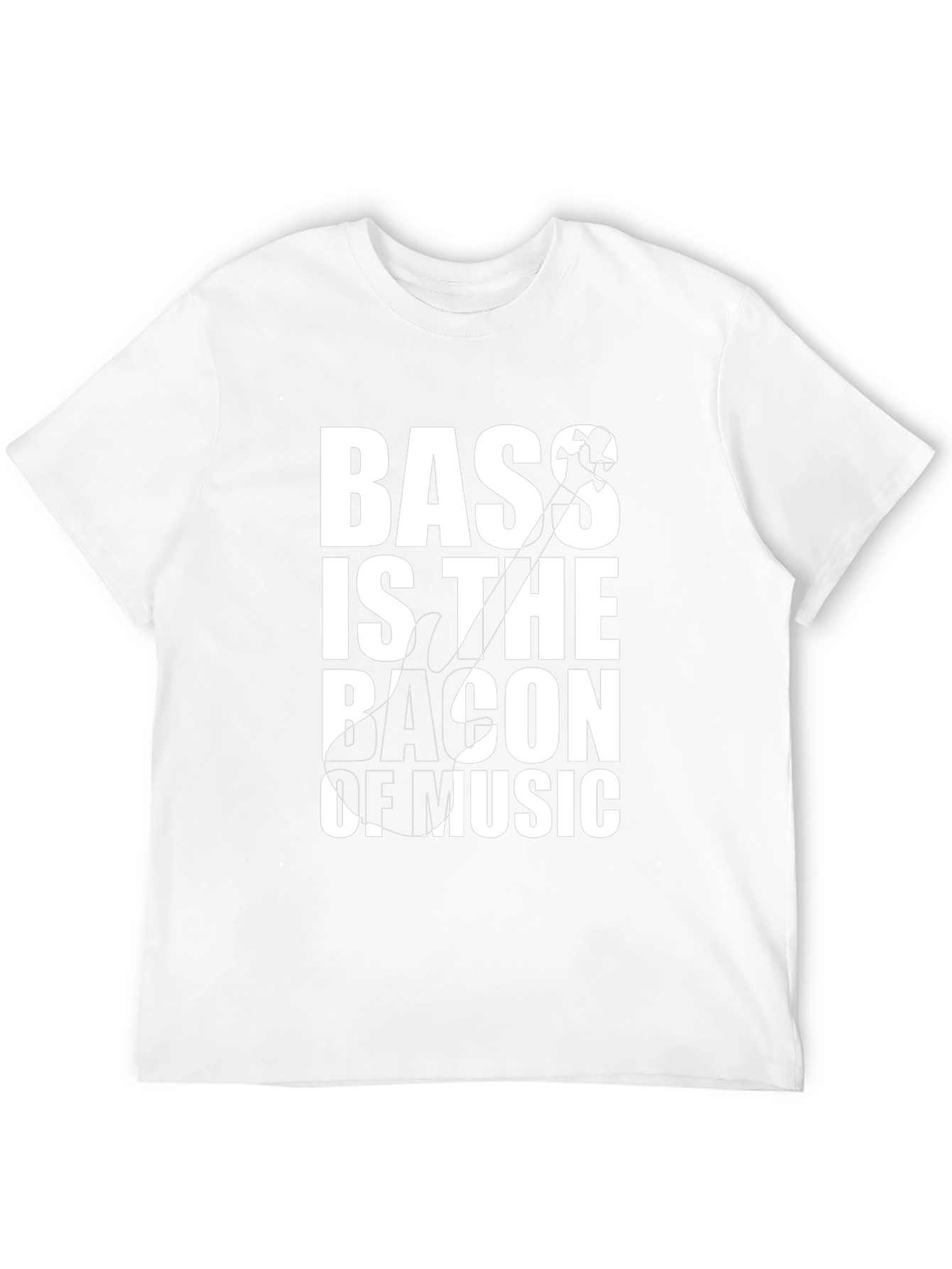Bass is the Bacon of Music T-Shirt