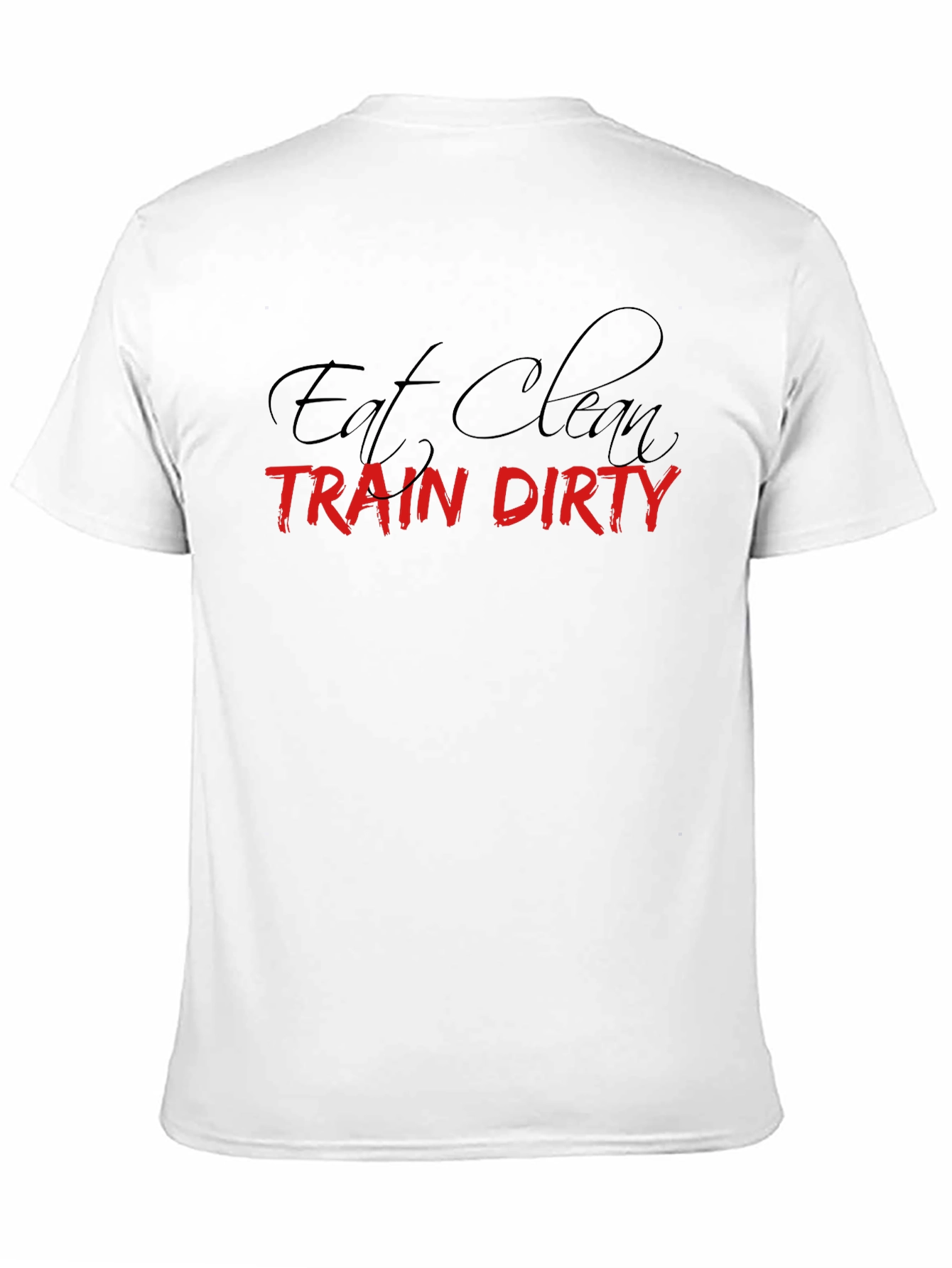 Eat Clean Train Dirty Black T-Shirt