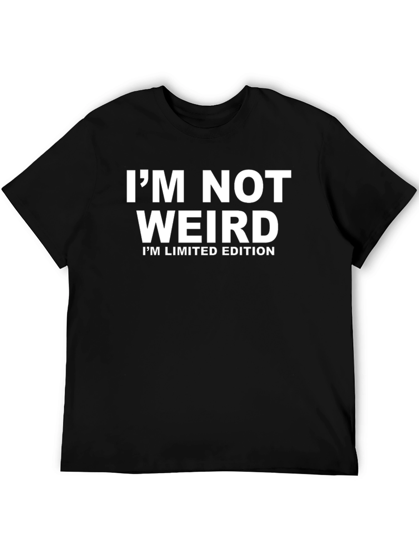 Im Not Weird T-Shirt - Limited Edition Funny Tee