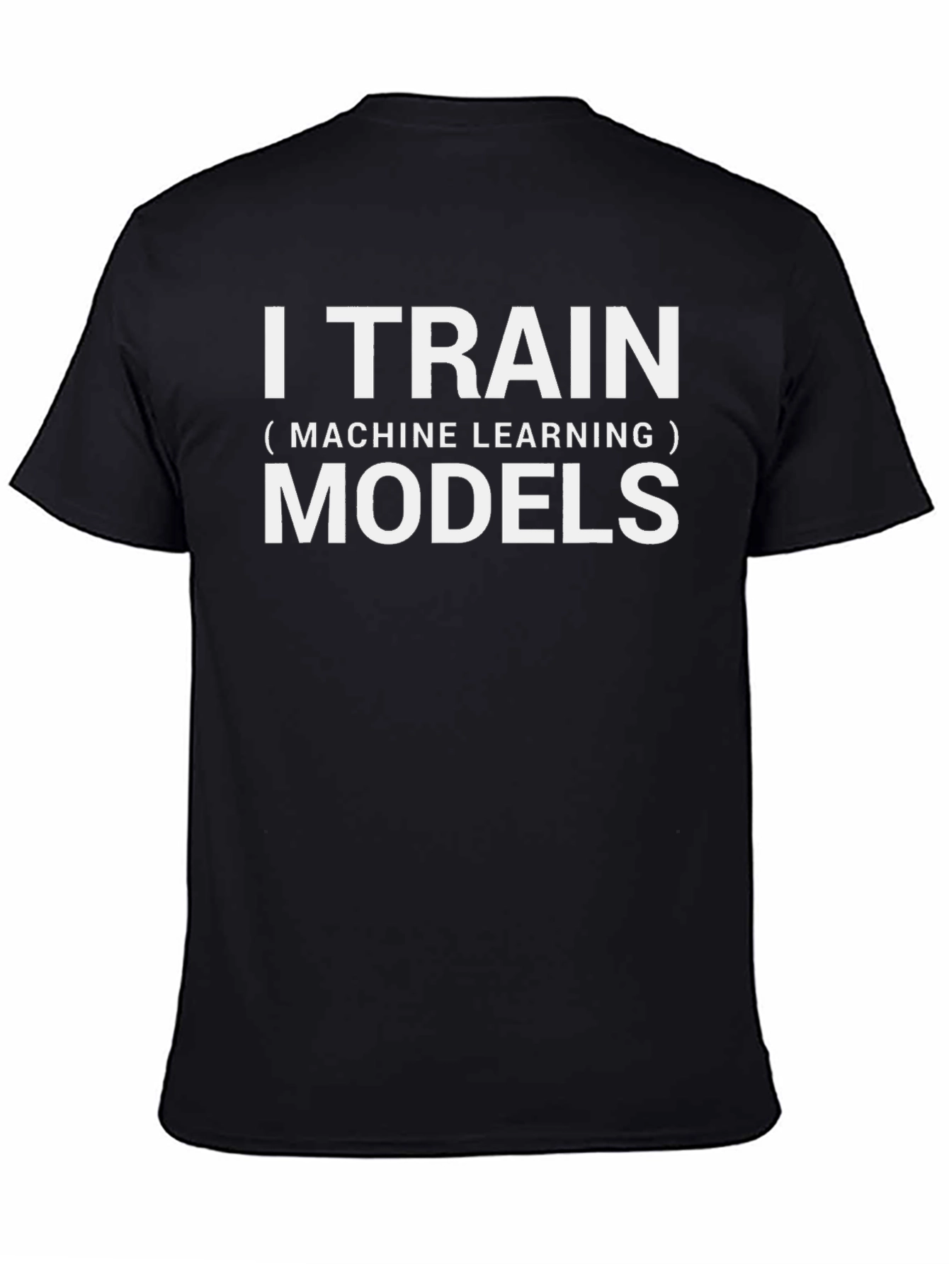 I Train Machine Learning Models Black T-Shirt