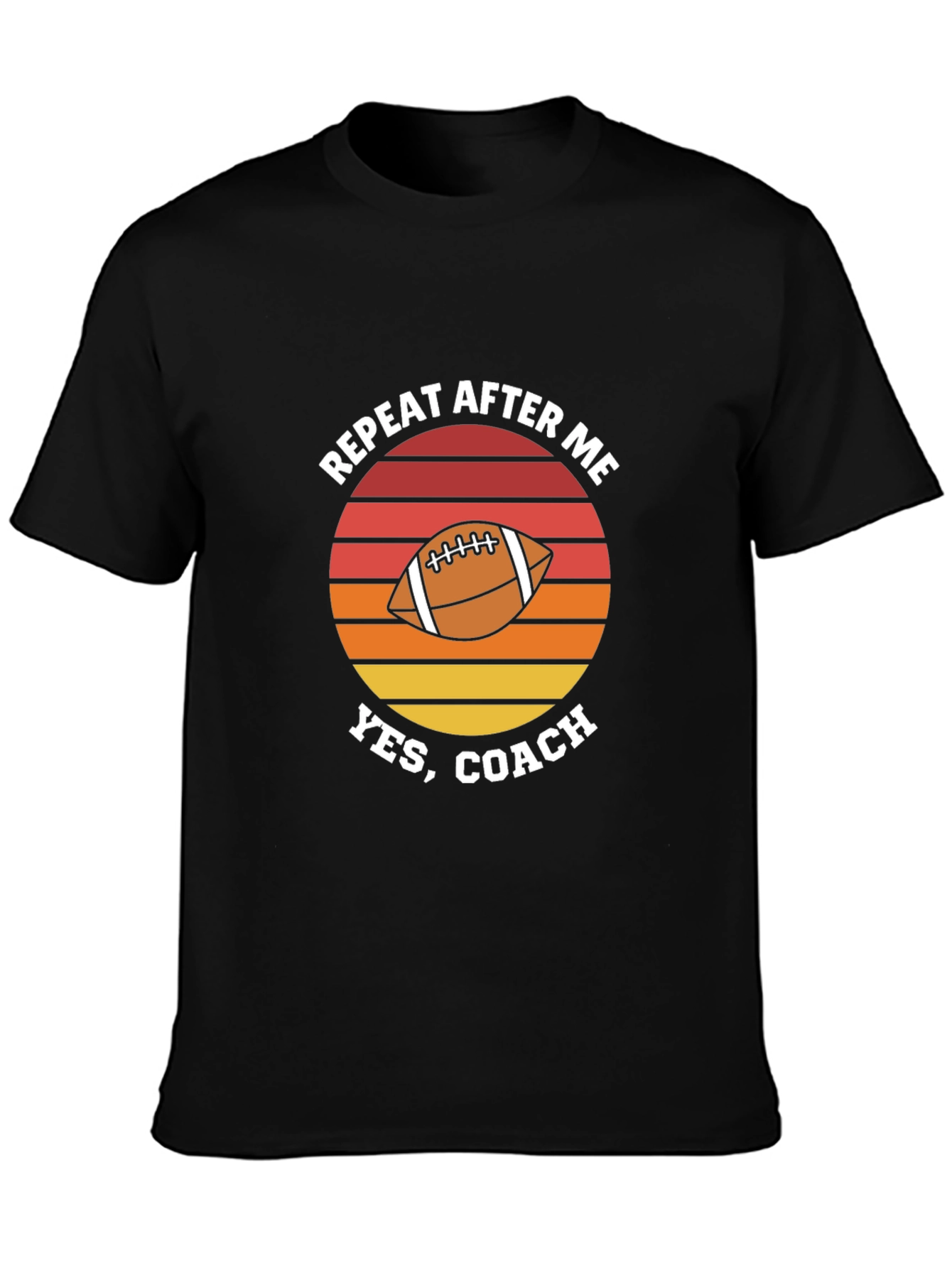 Repeat After Me Yes Coach Football Graphic T-Shirt