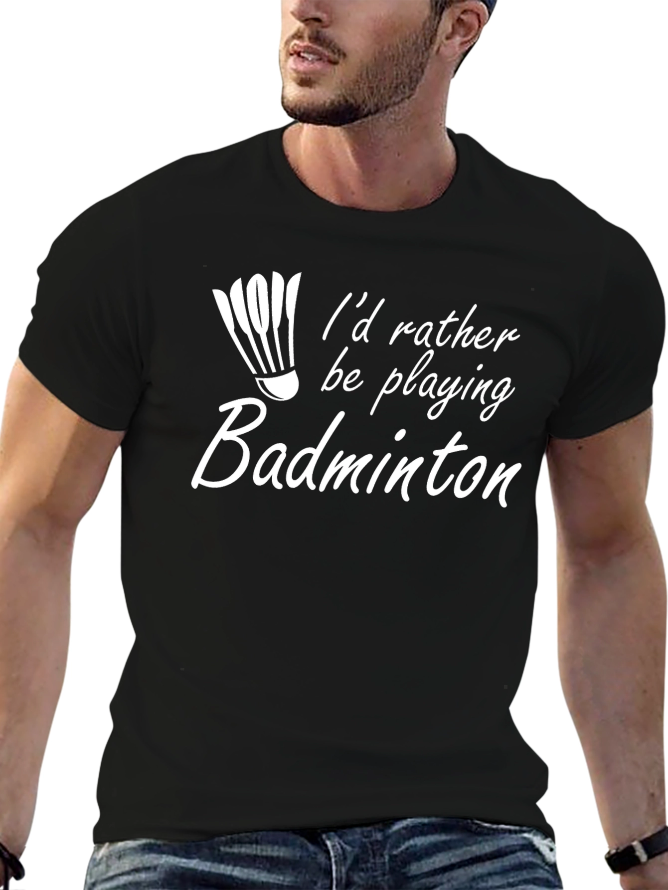 Badminton Player T-Shirt - Id Rather Be Playing