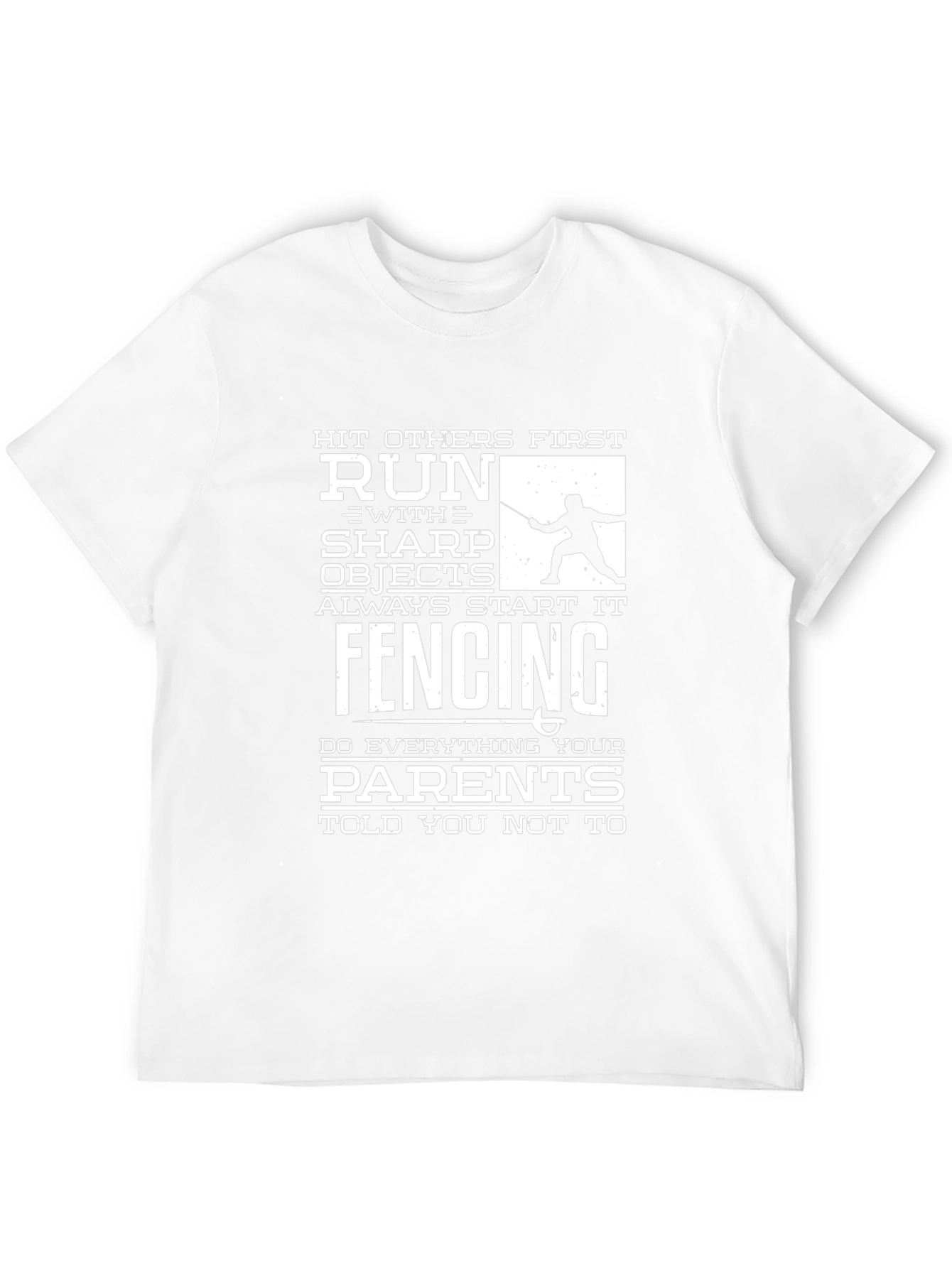 Funny Fencing T-Shirt: Hit First Run With Sharp Objects