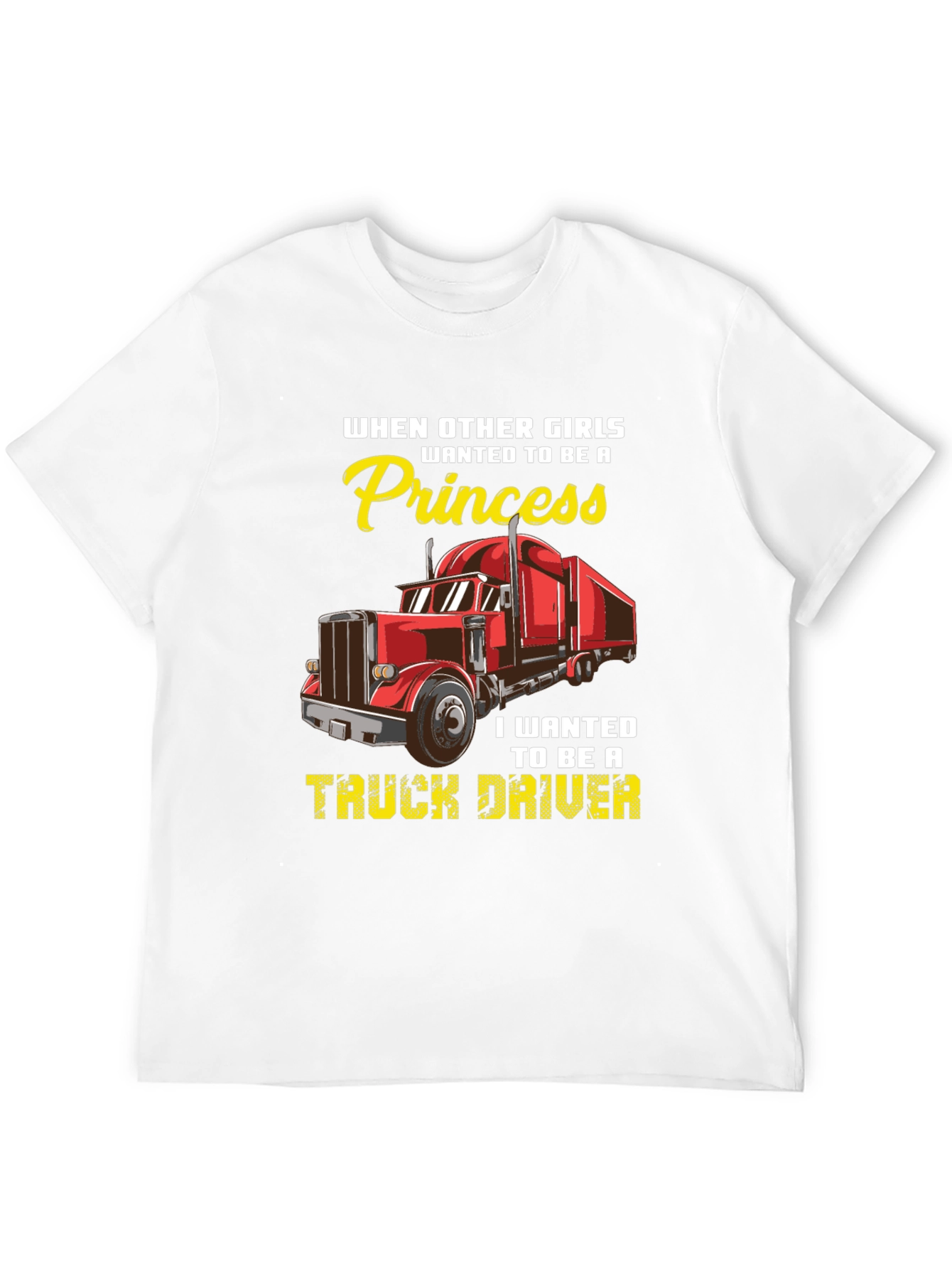 Truck Driver T-Shirt - Princess vs. Trucker Girl