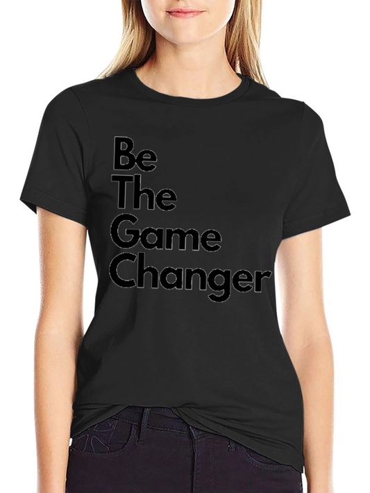 Be The Game Changer Graphic T-Shirt