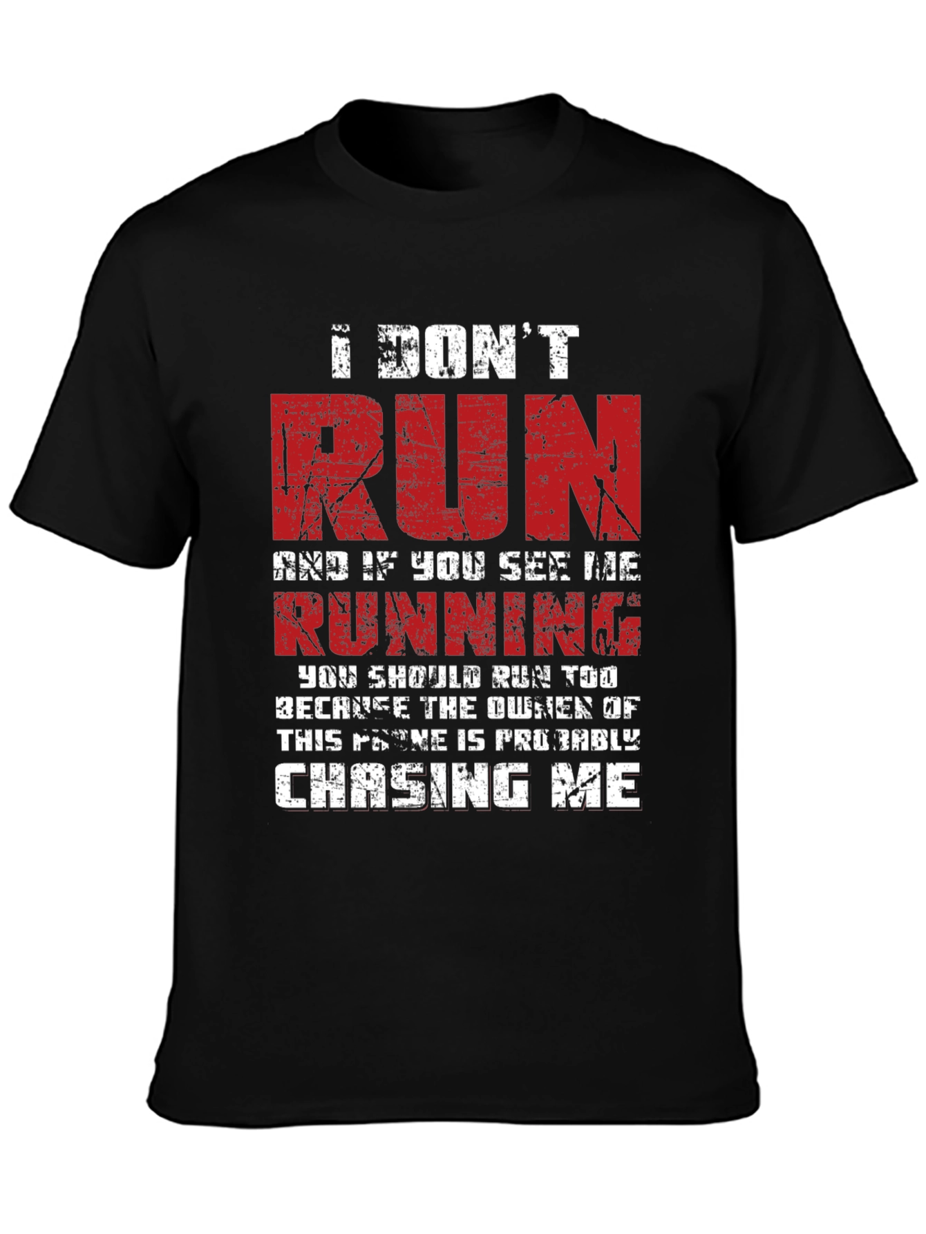 I Dont Run T-Shirt - Funny Graphic Tee