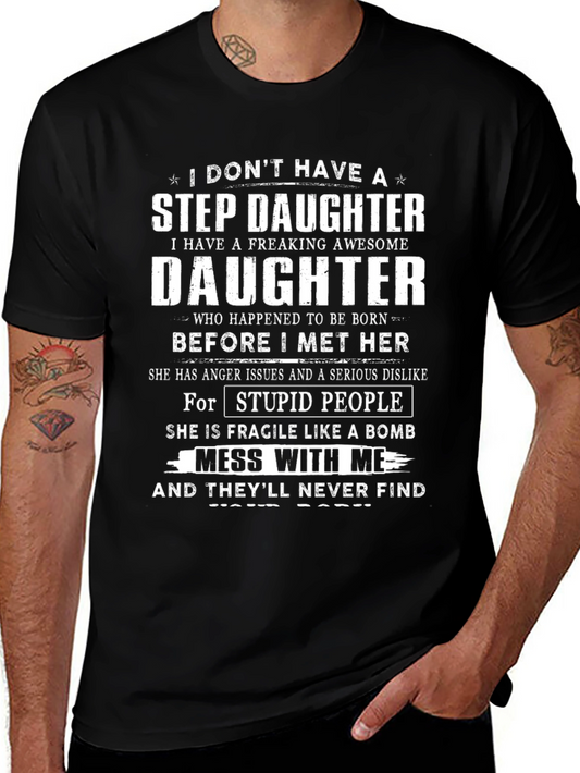 I Dont Have a Step Daughter Funny T-Shirt