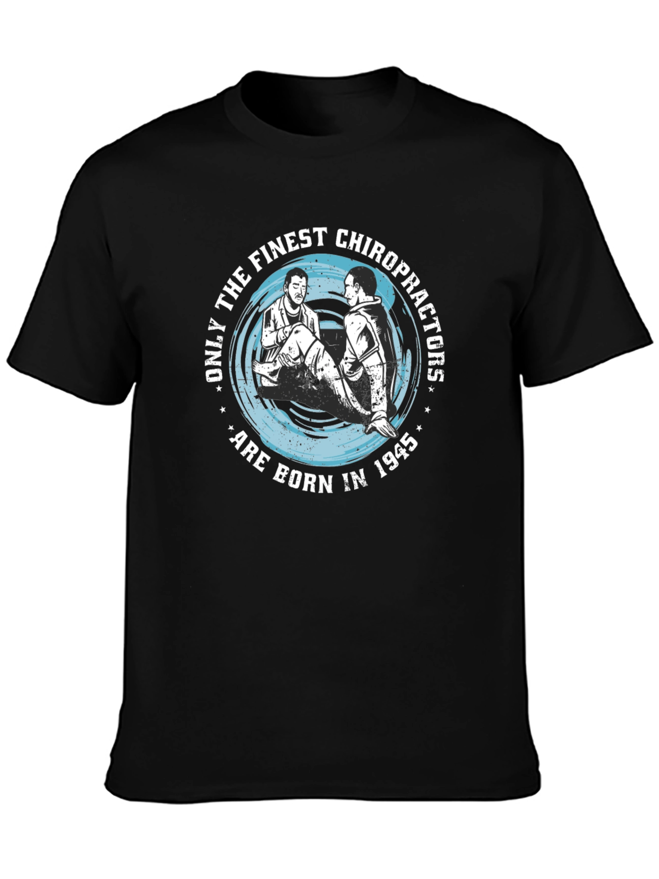Finest Chiropractors Born in 1945 T-Shirt