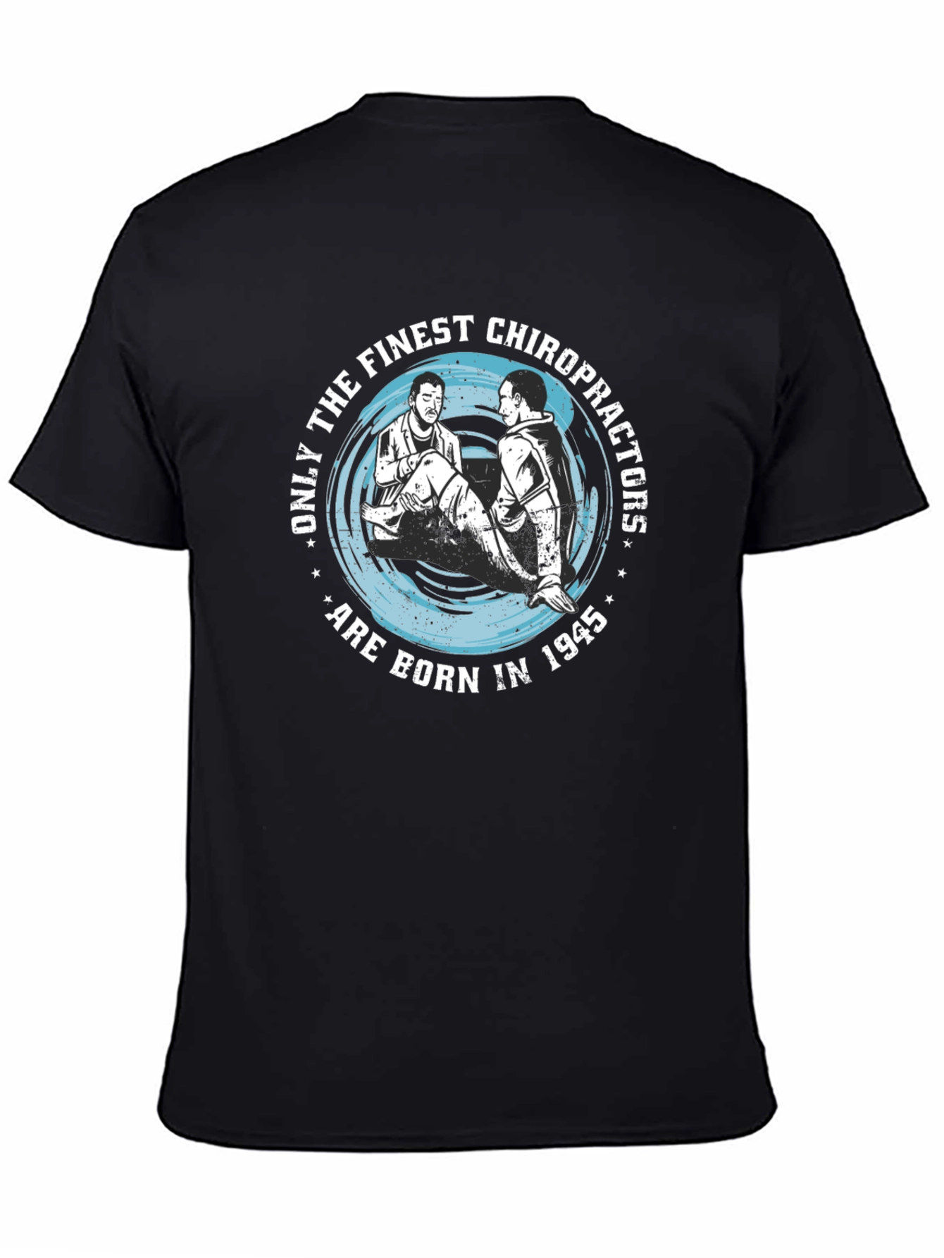Finest Chiropractors Born in 1945 T-Shirt