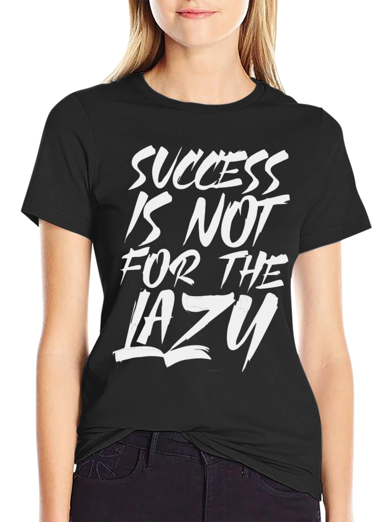 Success Is Not For The Lazy T-Shirt