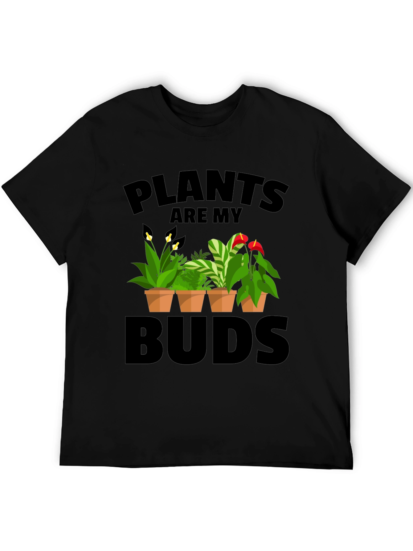 Plants Are My Buds Graphic T-Shirt