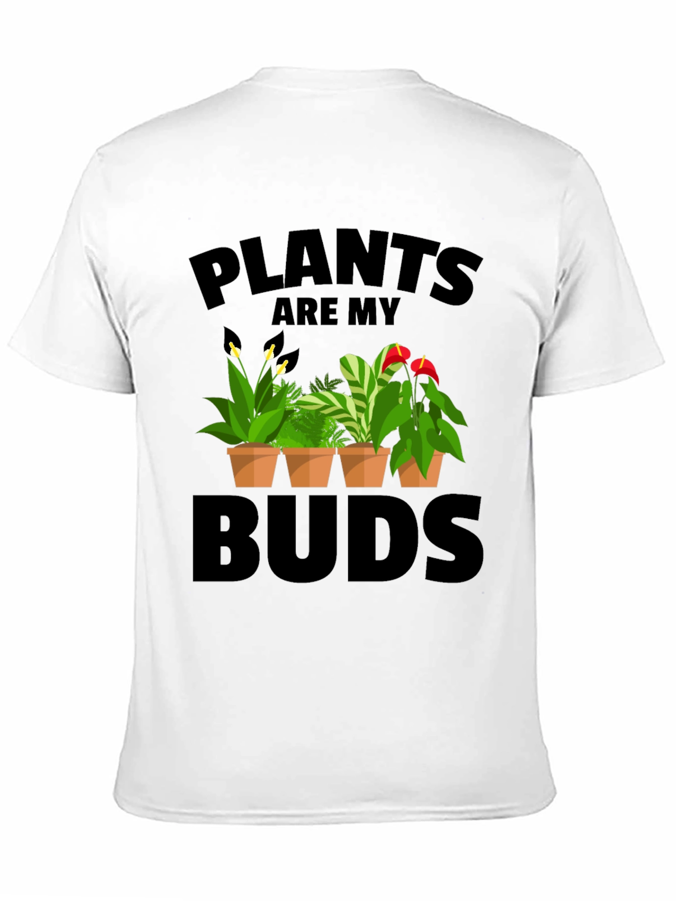 Plants Are My Buds Graphic T-Shirt