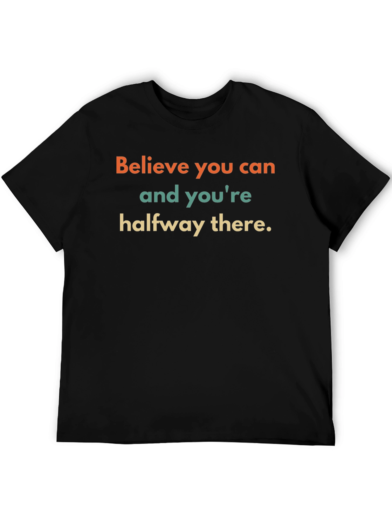 Believe You Can T-Shirt: Motivational Graphic Tee