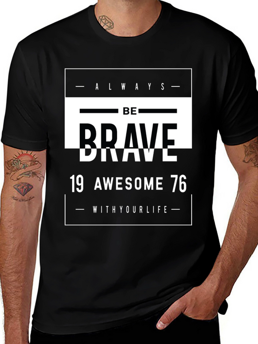 Be Brave Graphic Tee - Awesome 1976 Design