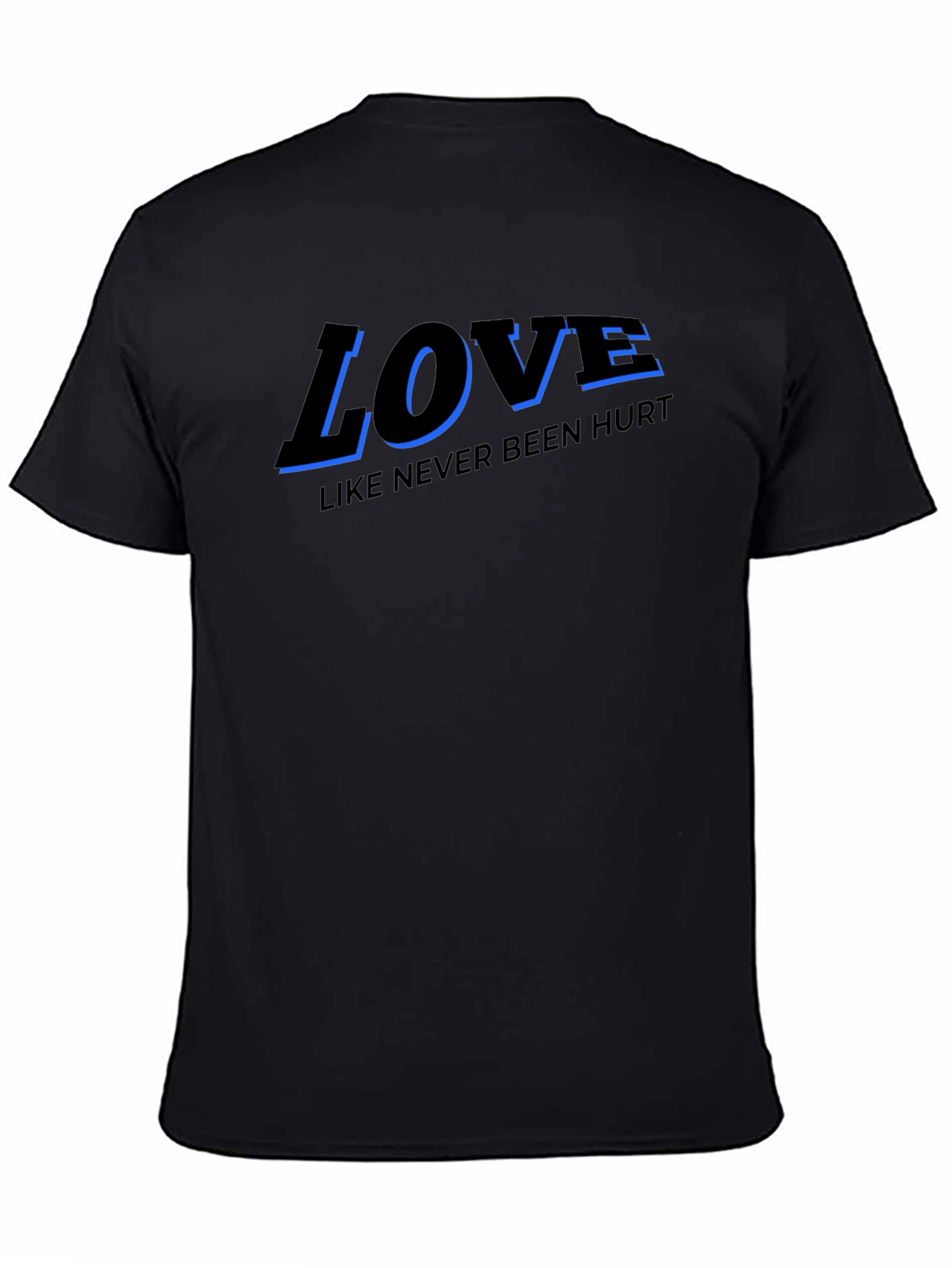 Love Like Never Been Hurt T-Shirt