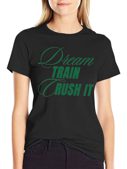 Dream Train Crush It T-Shirt - Motivational Tee
