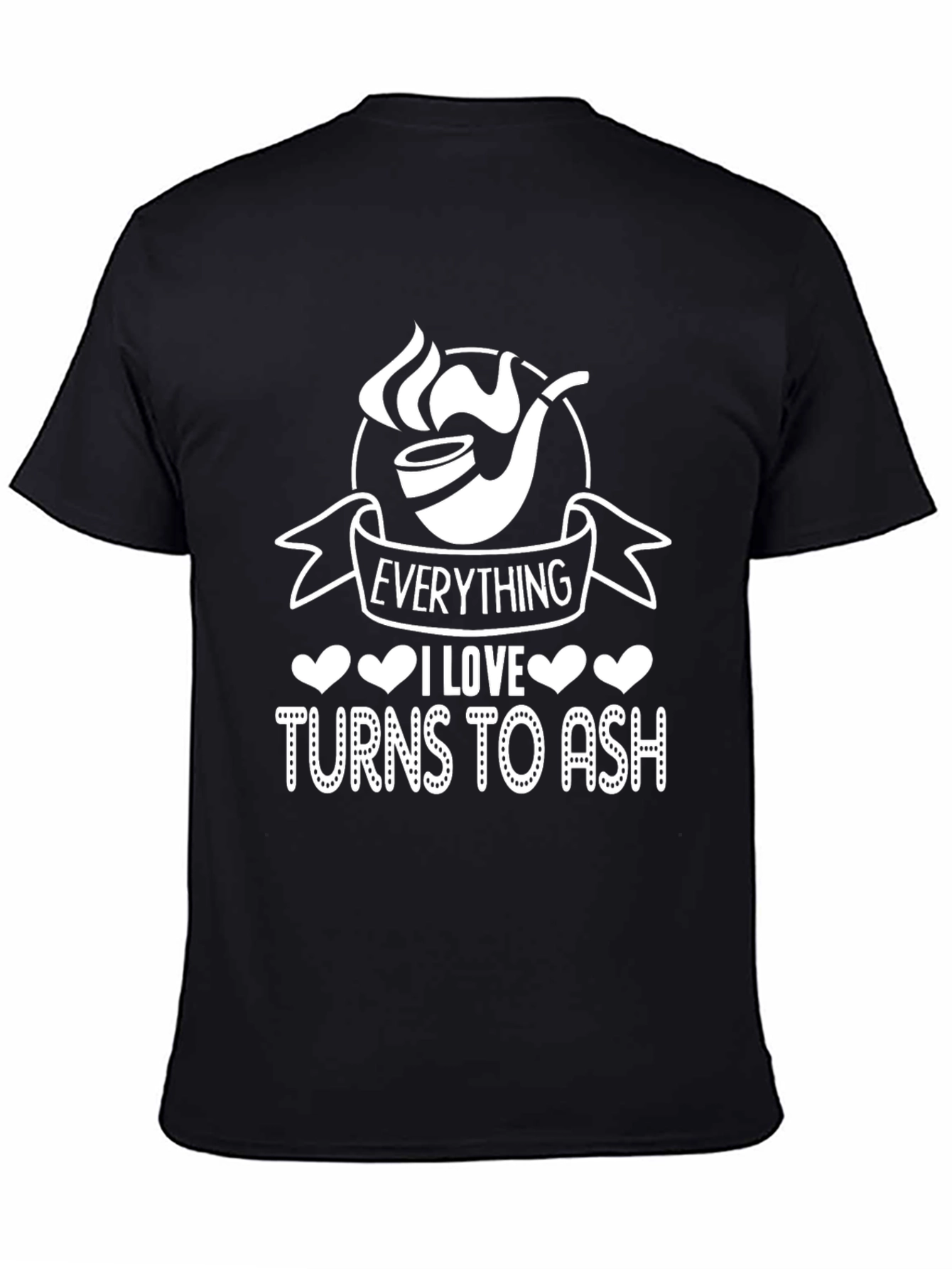 Everything I Love Turns To Ash - T-Shirt