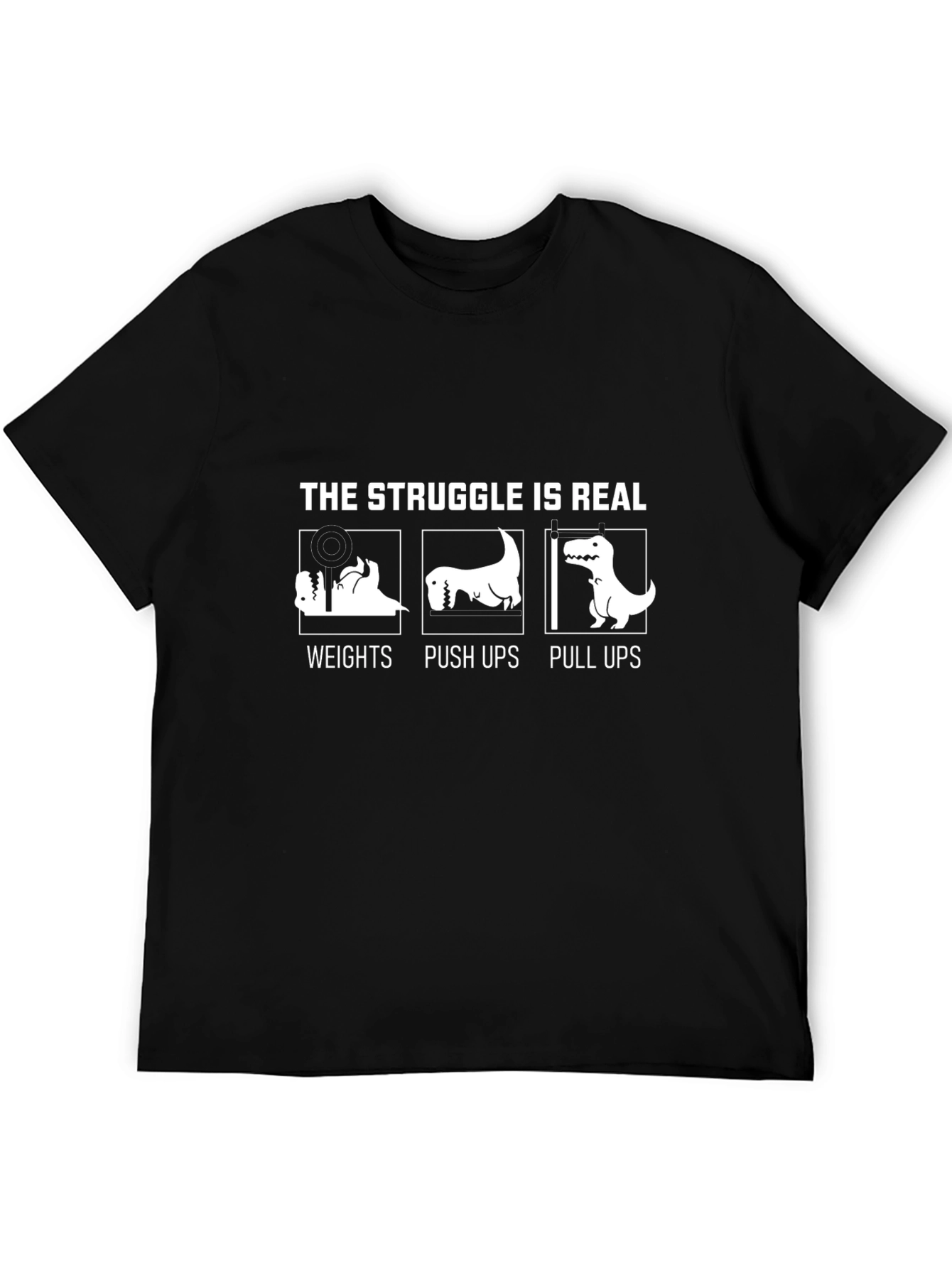 The Struggle Is Real Dinosaur Workout T-Shirt