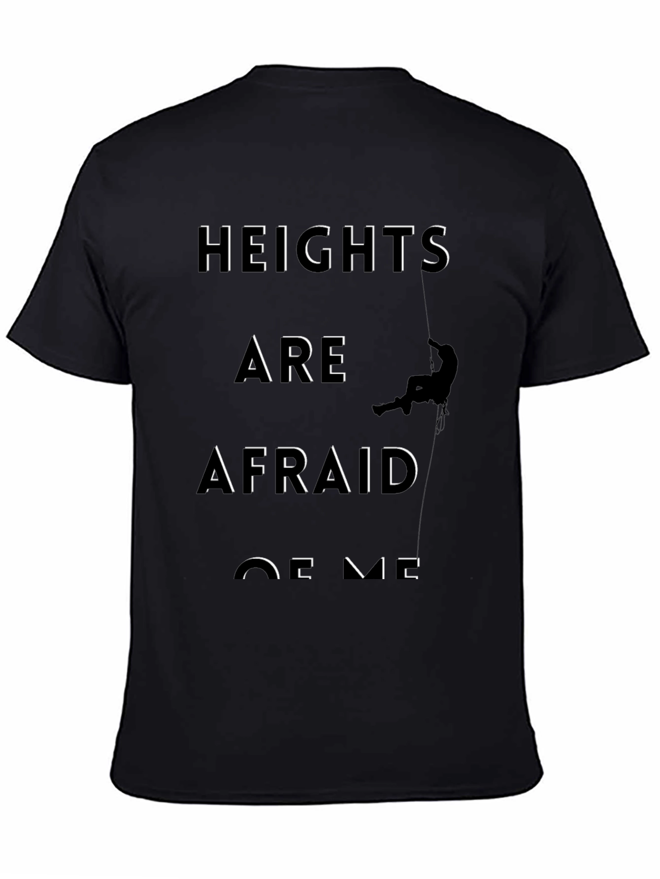 Heights Are Afraid of Me Graphic Tee