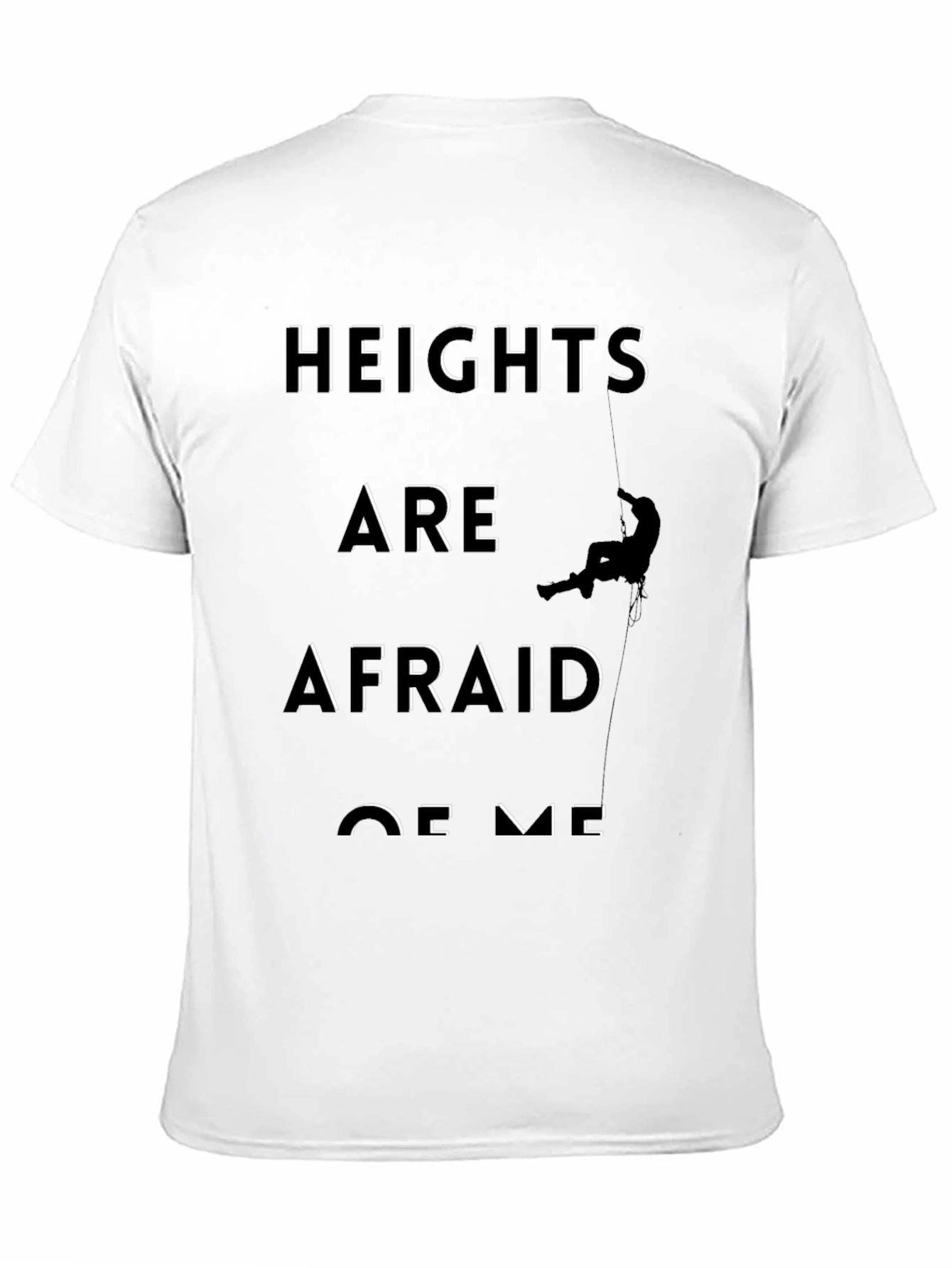 Heights Are Afraid of Me Graphic Tee