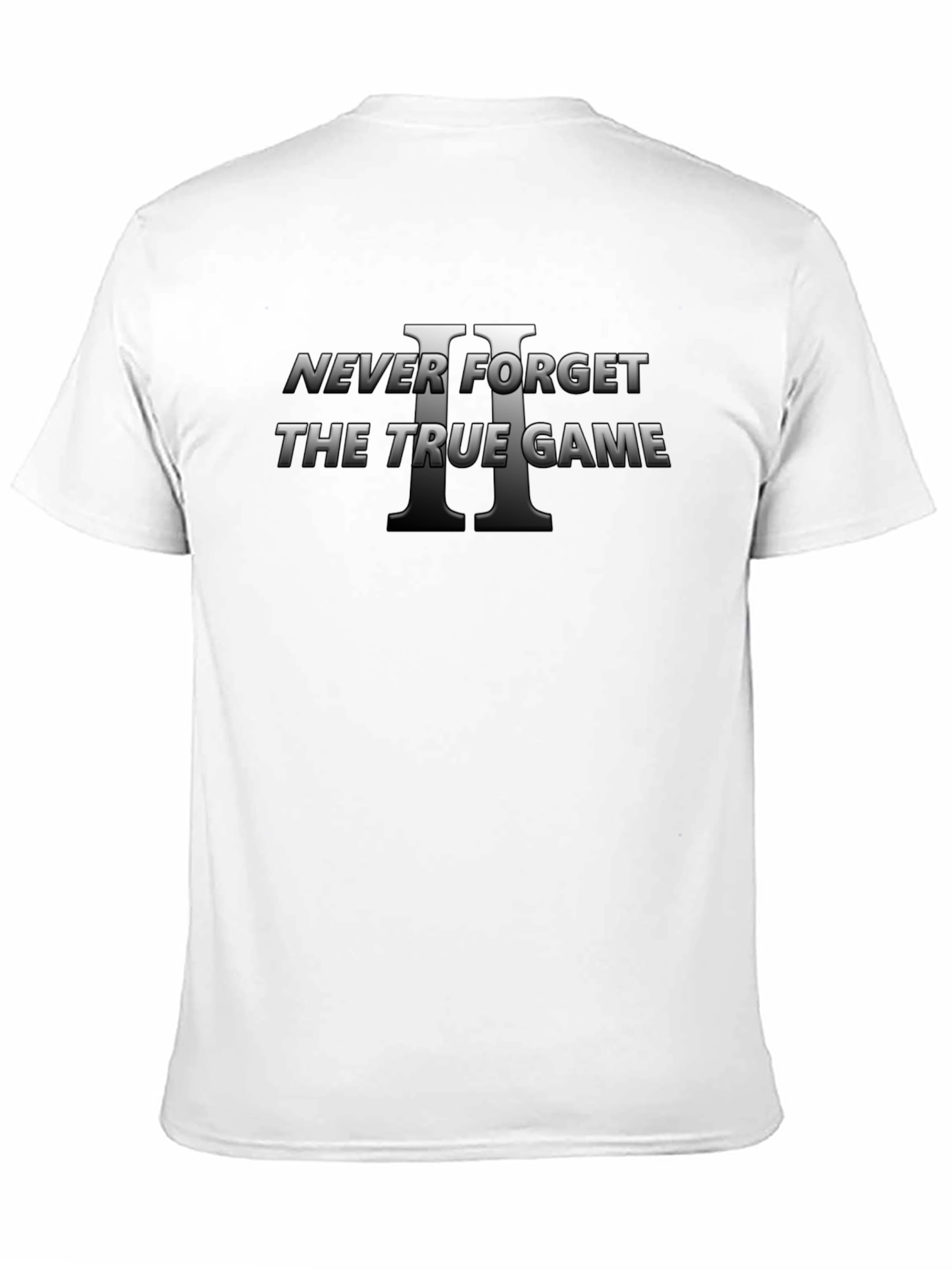 Never Forget The True Game II Black T-Shirt