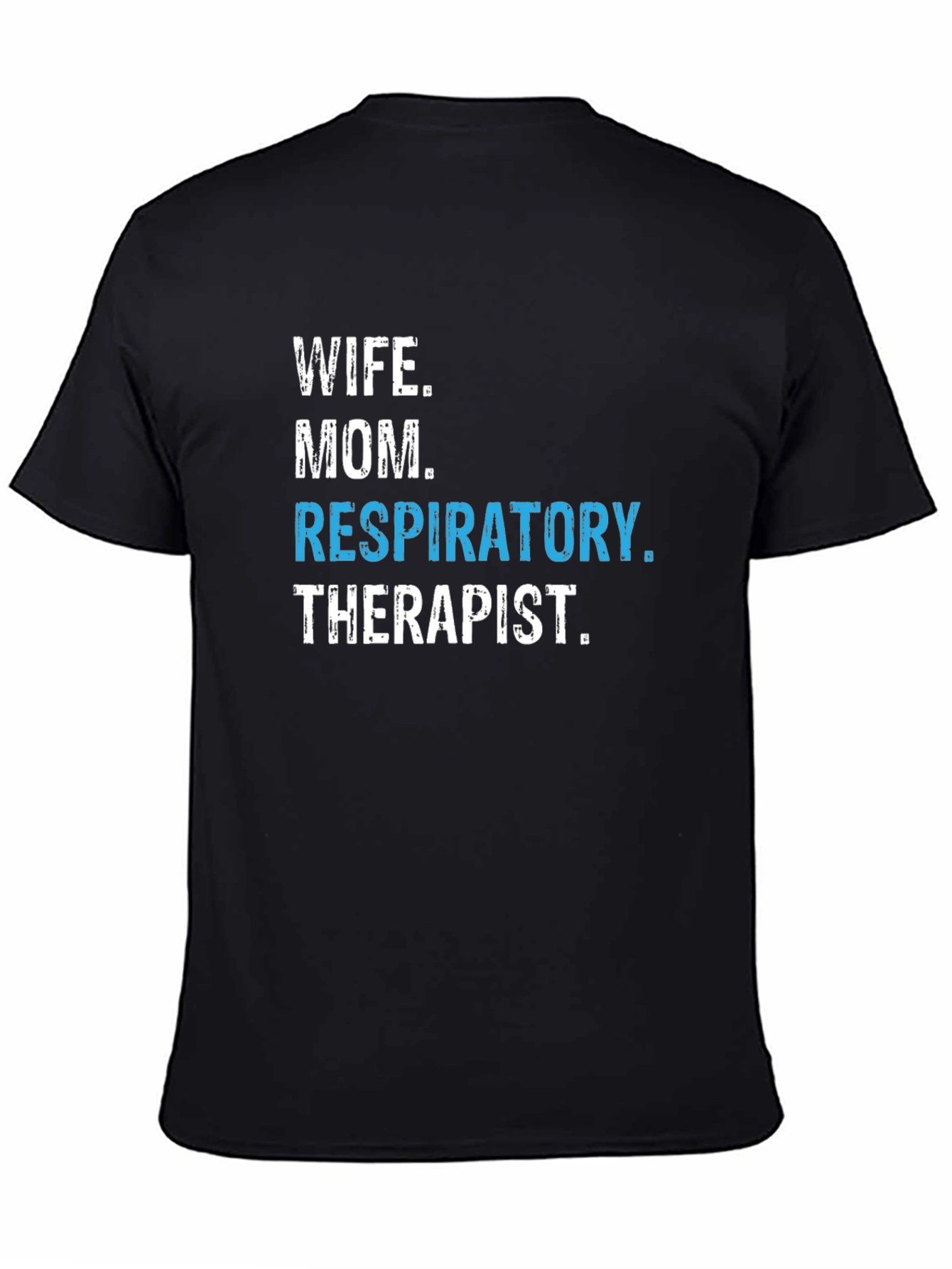 Wife Mom Respiratory Therapist Graphic Tee